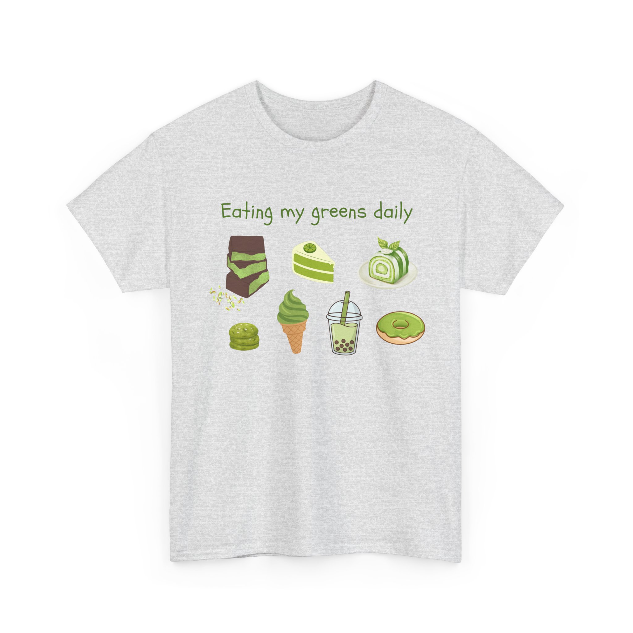 eat your greens daily dessert lover dubai chocolate matcha lover boba lover foodie graphic tee eat your greens daily dessert lover dubai chocolate matcha lover boba lover foodie graphic tee