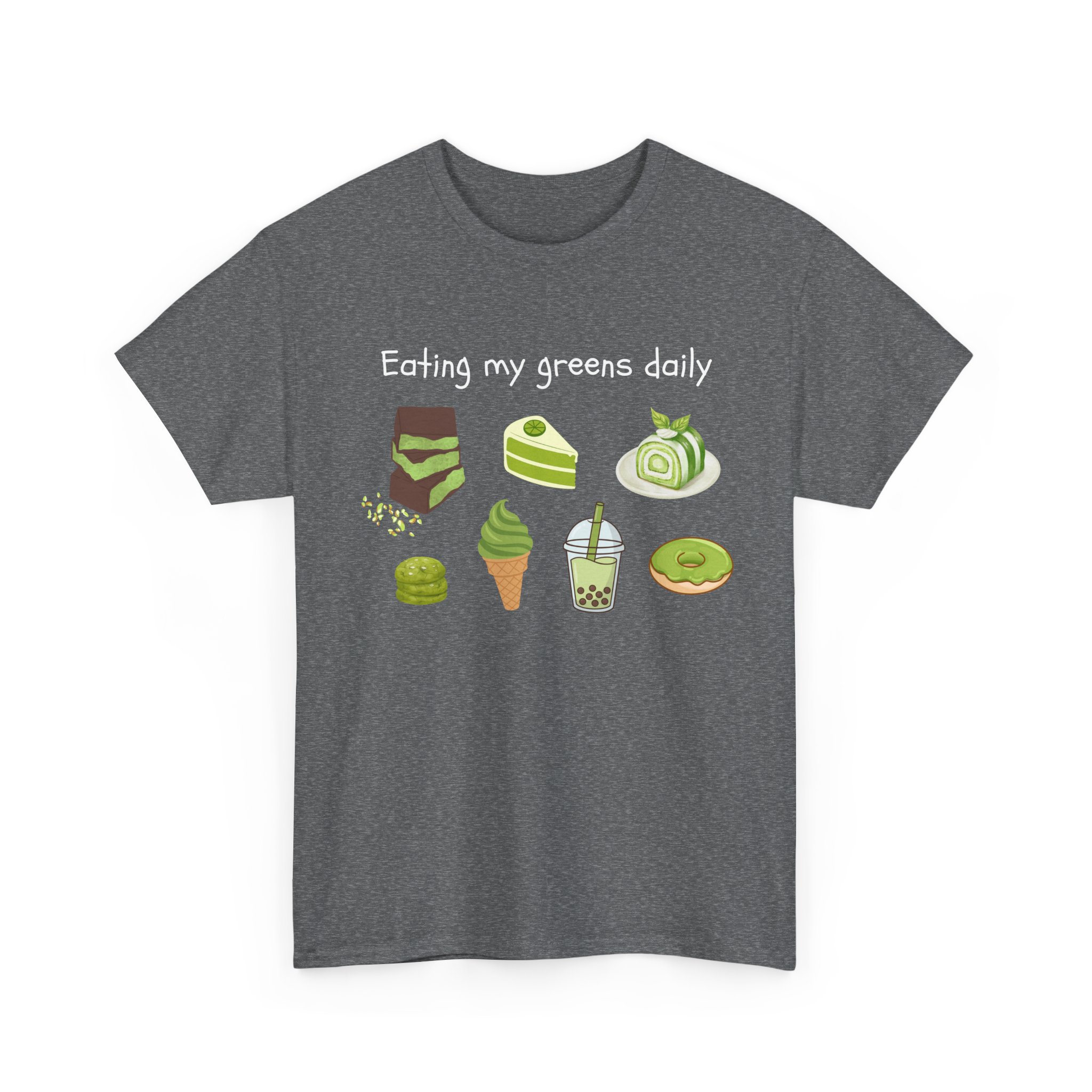 eat your greens daily dessert lover dubai chocolate matcha lover boba lover foodie graphic tee eat your greens daily dessert lover dubai chocolate matcha lover boba lover foodie graphic tee