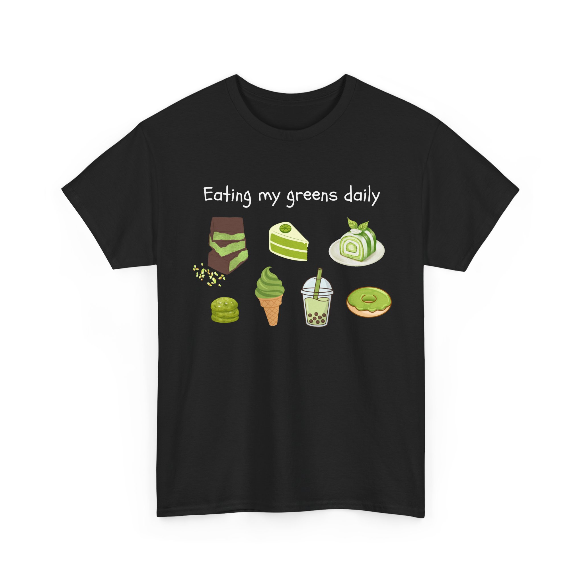 eat your greens daily dessert lover dubai chocolate matcha lover boba lover foodie graphic tee eat your greens daily dessert lover dubai chocolate matcha lover boba lover foodie graphic tee