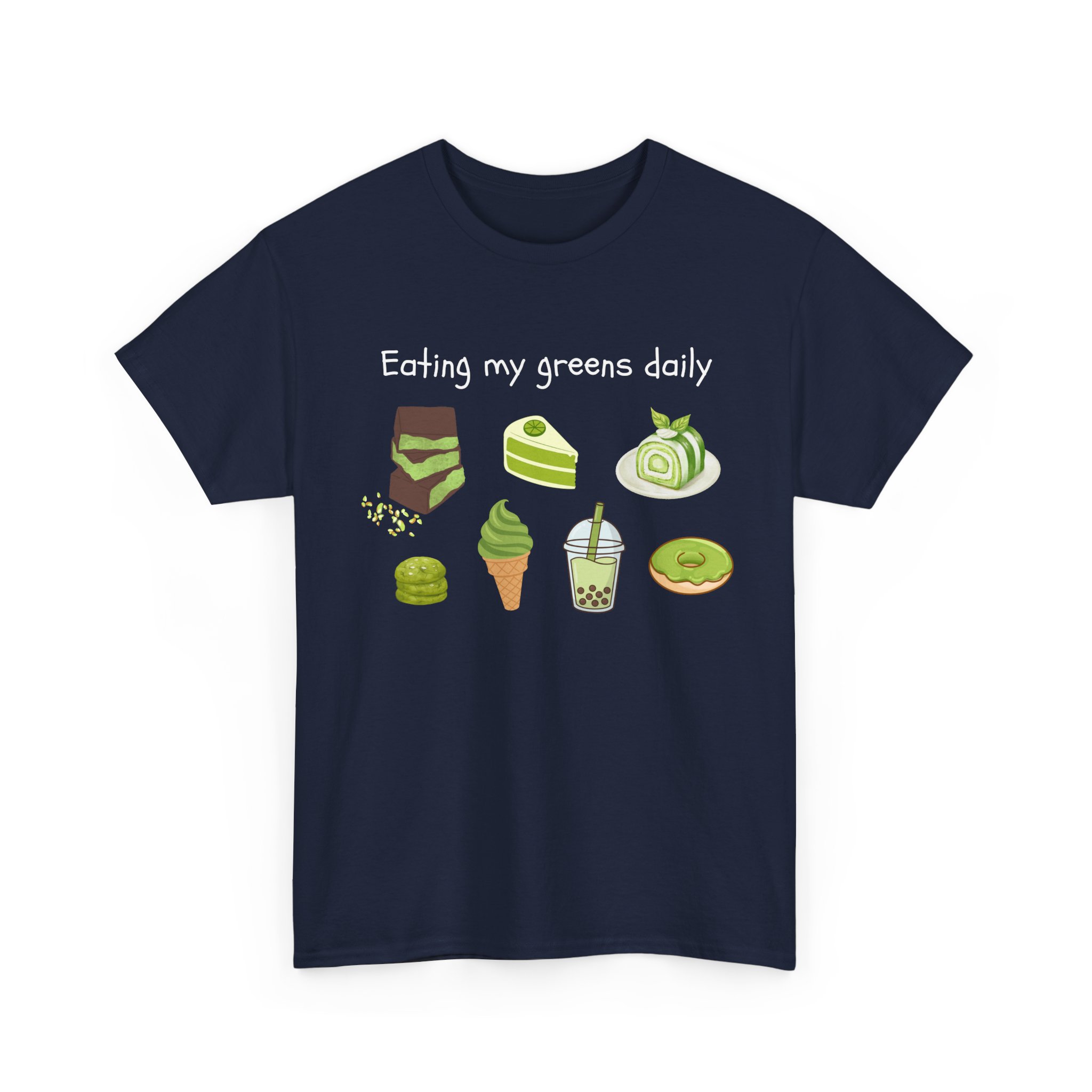 eat your greens daily dessert lover dubai chocolate matcha lover boba lover foodie graphic tee eat your greens daily dessert lover dubai chocolate matcha lover boba lover foodie graphic tee
