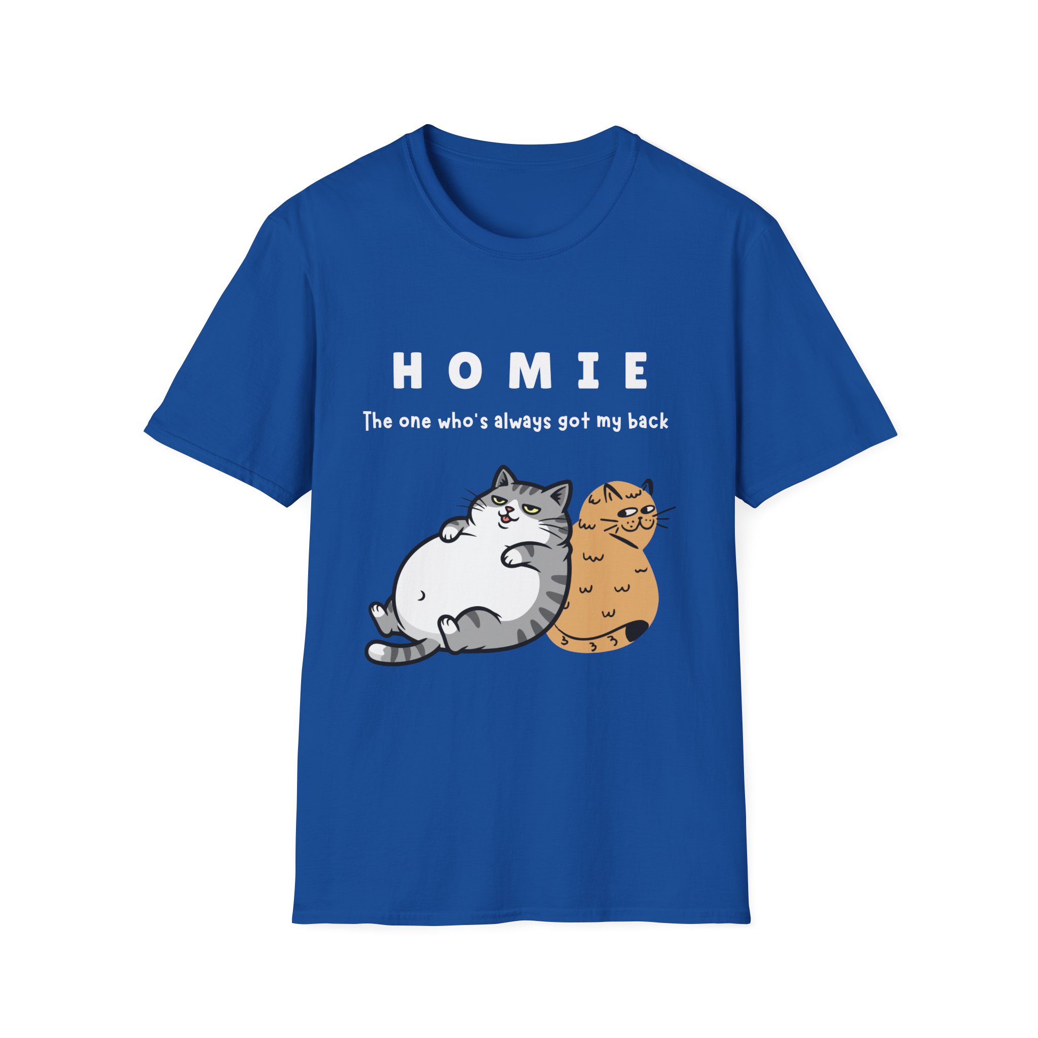 homie is the one who's always got my back funny cat friendship tee gildan 64000 softstyle t shirt homie is the one who's always got my back funny cat friendship tee gildan 64000 softstyle t shirt