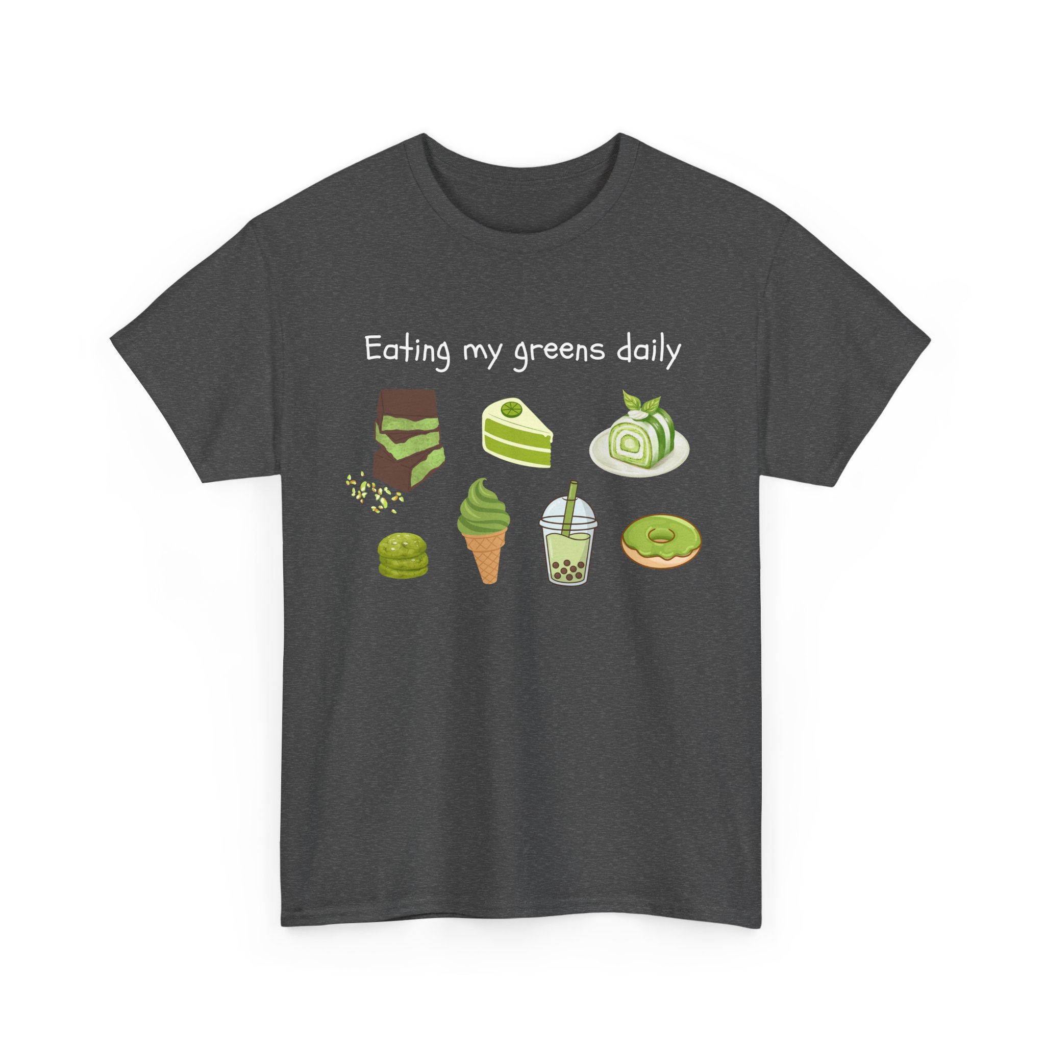 eat your greens daily dessert lover dubai chocolate matcha lover boba lover foodie graphic tee eat your greens daily dessert lover dubai chocolate matcha lover boba lover foodie graphic tee