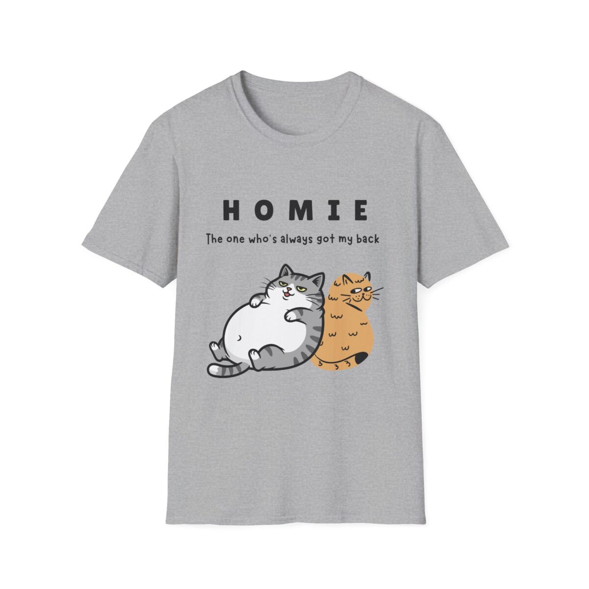 funny cat friendship tee cat lover gift homie is the one who's always got my back t shirt gildan 64000 softstyle