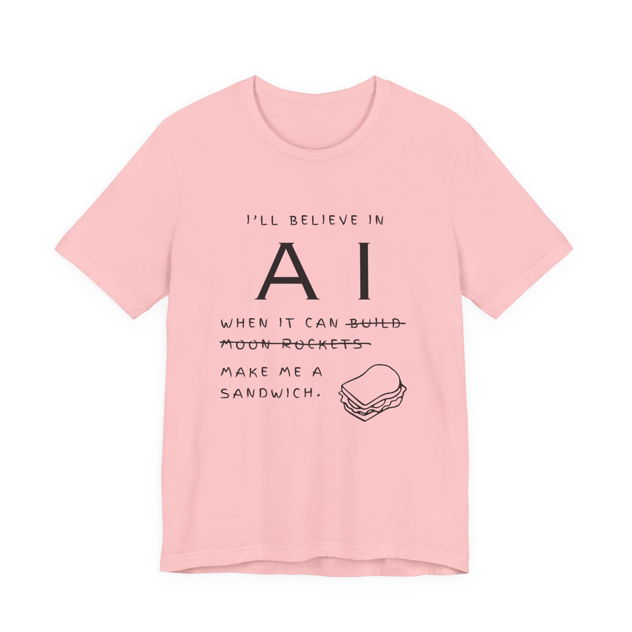 funny ai sandwich t shirt – “i’ll believe in ai when it makes me a sandwich” bella + canvas 3001 graphic tee funny ai sandwich t shirt – “i’ll believe in ai when it makes me a sandwich” bella + canvas 3001 graphic tee