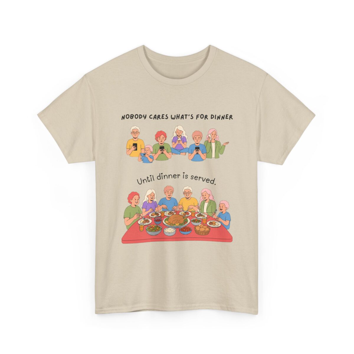 nobody cares what's for dinner until dinner is served t shirt funny family dinner humor tee gildan 5000 family life graphic shirt