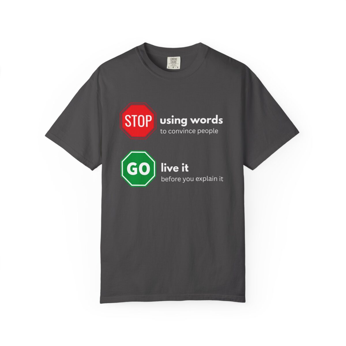 stop using words go live it – actions speak louder than words motivational street sign comfort colors 1717 graphic t shirt