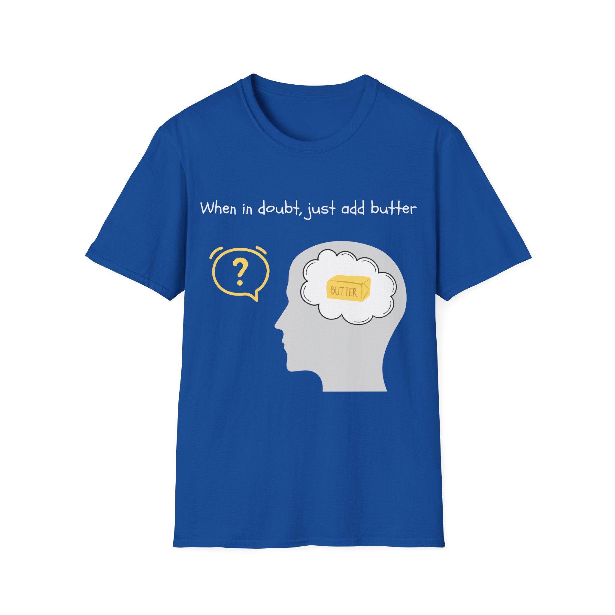 when in doubt just add butter funny foodie tee for home cooks bakers butter lover shirt gildan 64000 when in doubt just add butter funny foodie tee for home cooks bakers butter lover shirt gildan 64000