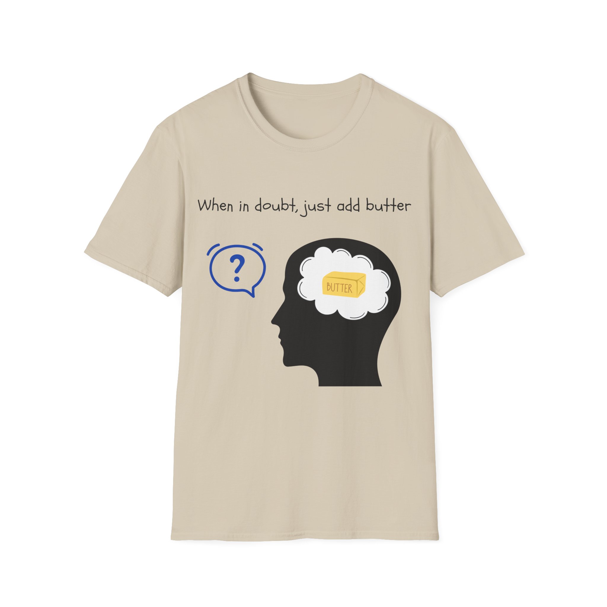 when in doubt just add butter funny foodie tee for home cooks bakers butter lover shirt gildan 64000 when in doubt just add butter funny foodie tee for home cooks bakers butter lover shirt gildan 64000