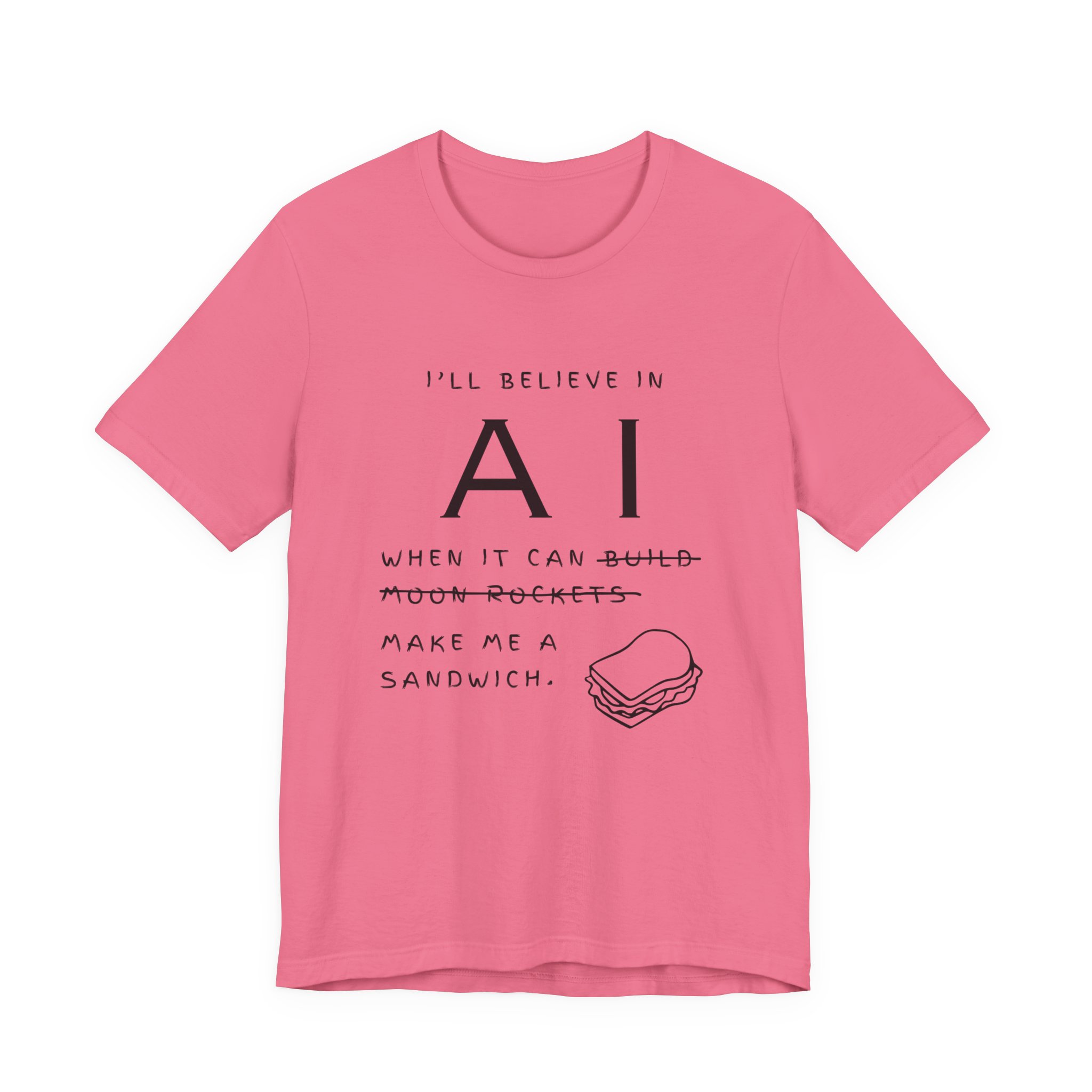 funny ai sandwich t shirt – “i’ll believe in ai when it makes me a sandwich” bella + canvas 3001 graphic tee funny ai sandwich t shirt – “i’ll believe in ai when it makes me a sandwich” bella + canvas 3001 graphic tee