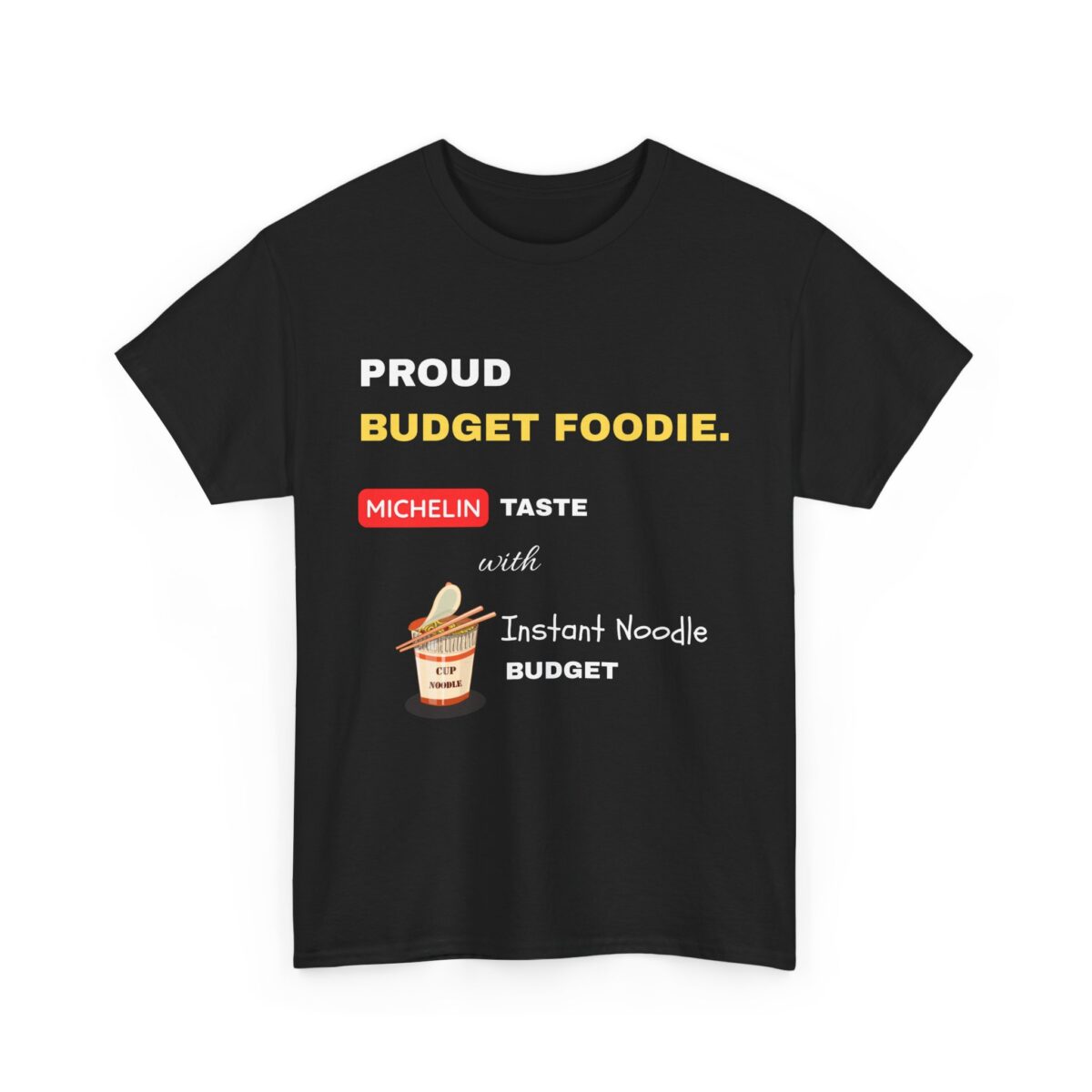 proud budget foodie michelin taste instant noodle budget funny foodie t shirt gildan 5000