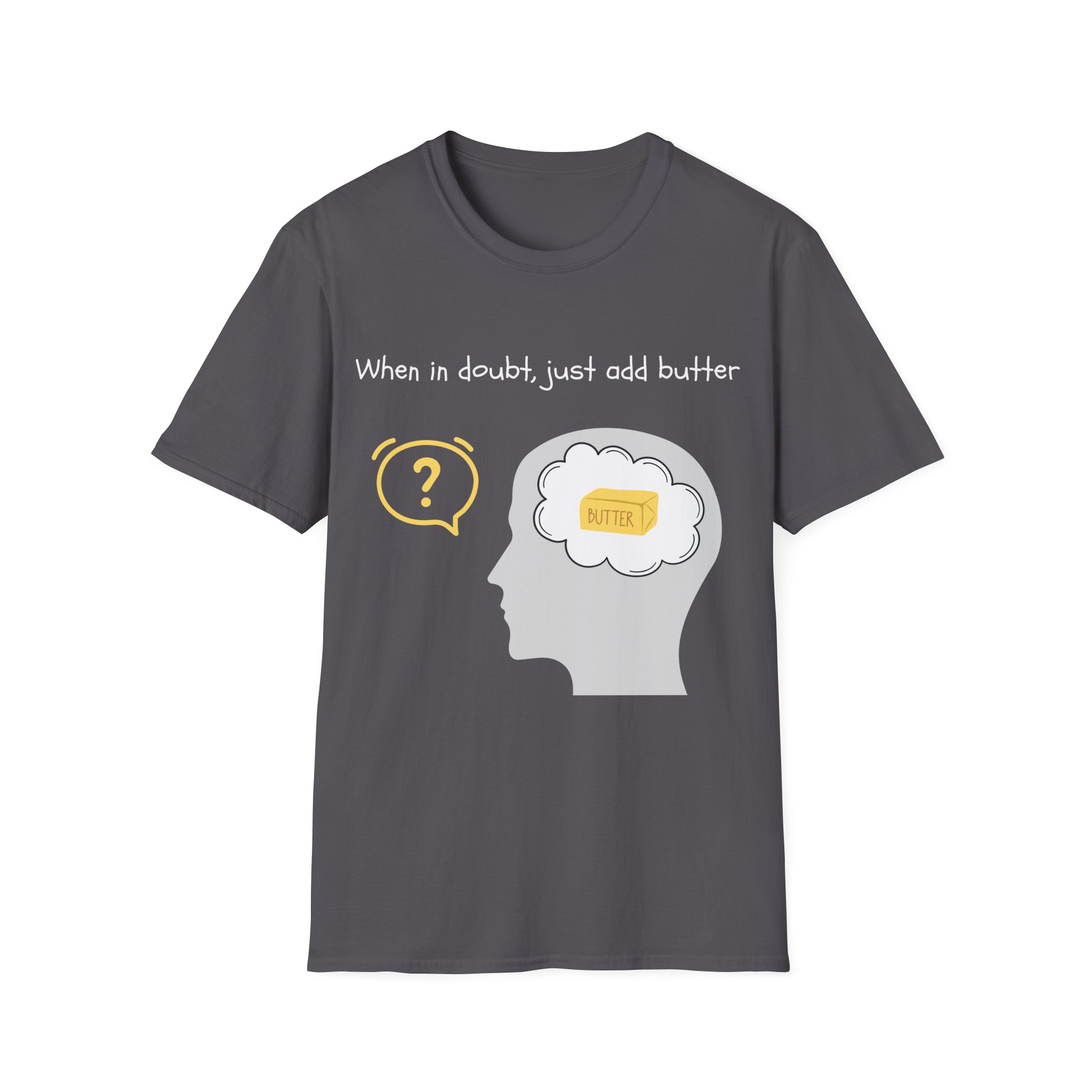 when in doubt just add butter funny foodie tee for home cooks bakers butter lover shirt gildan 64000 when in doubt just add butter funny foodie tee for home cooks bakers butter lover shirt gildan 64000