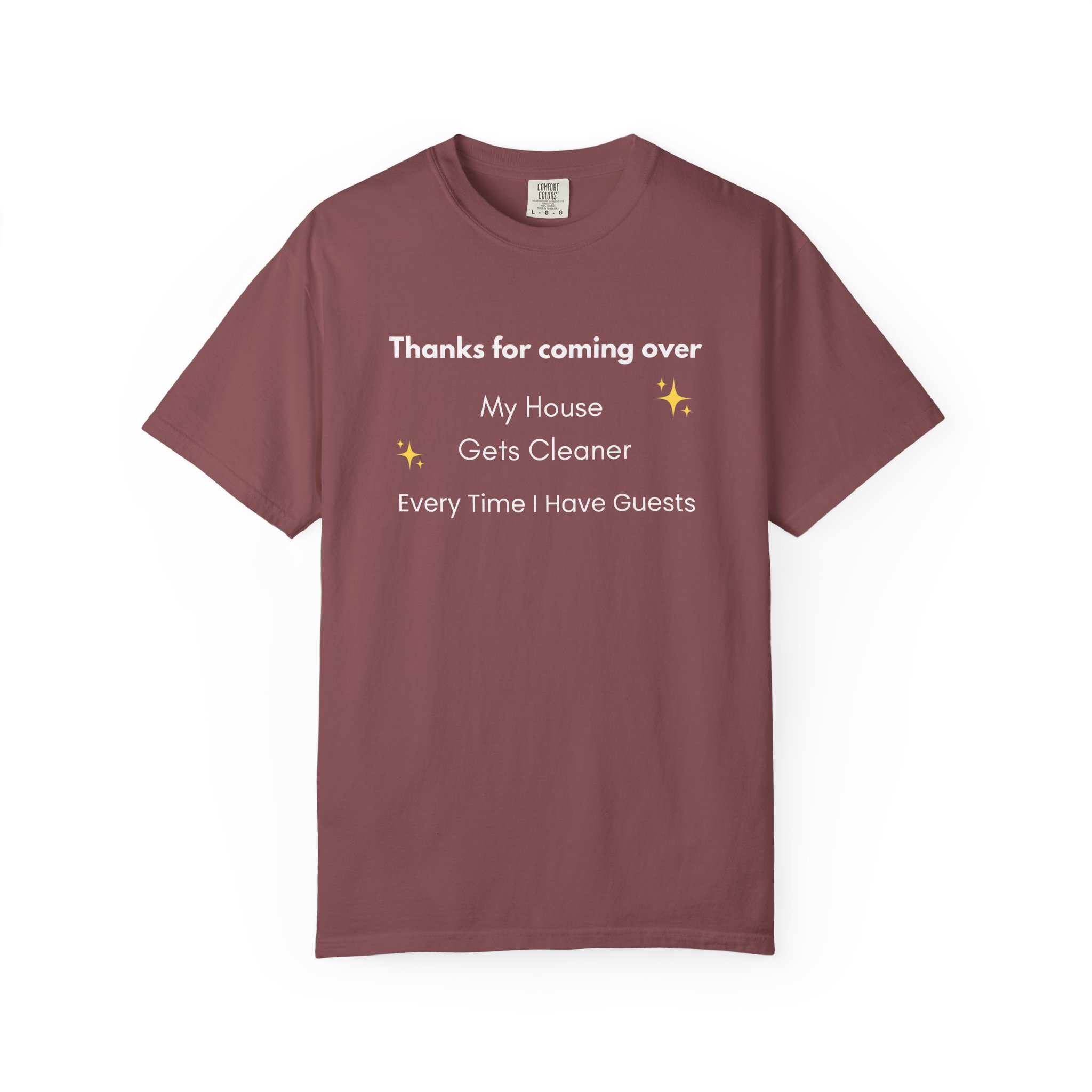 my house gets cleaner every time i have guests – funny comfort colors 1717 t shirt my house gets cleaner every time i have guests – funny comfort colors 1717 t shirt