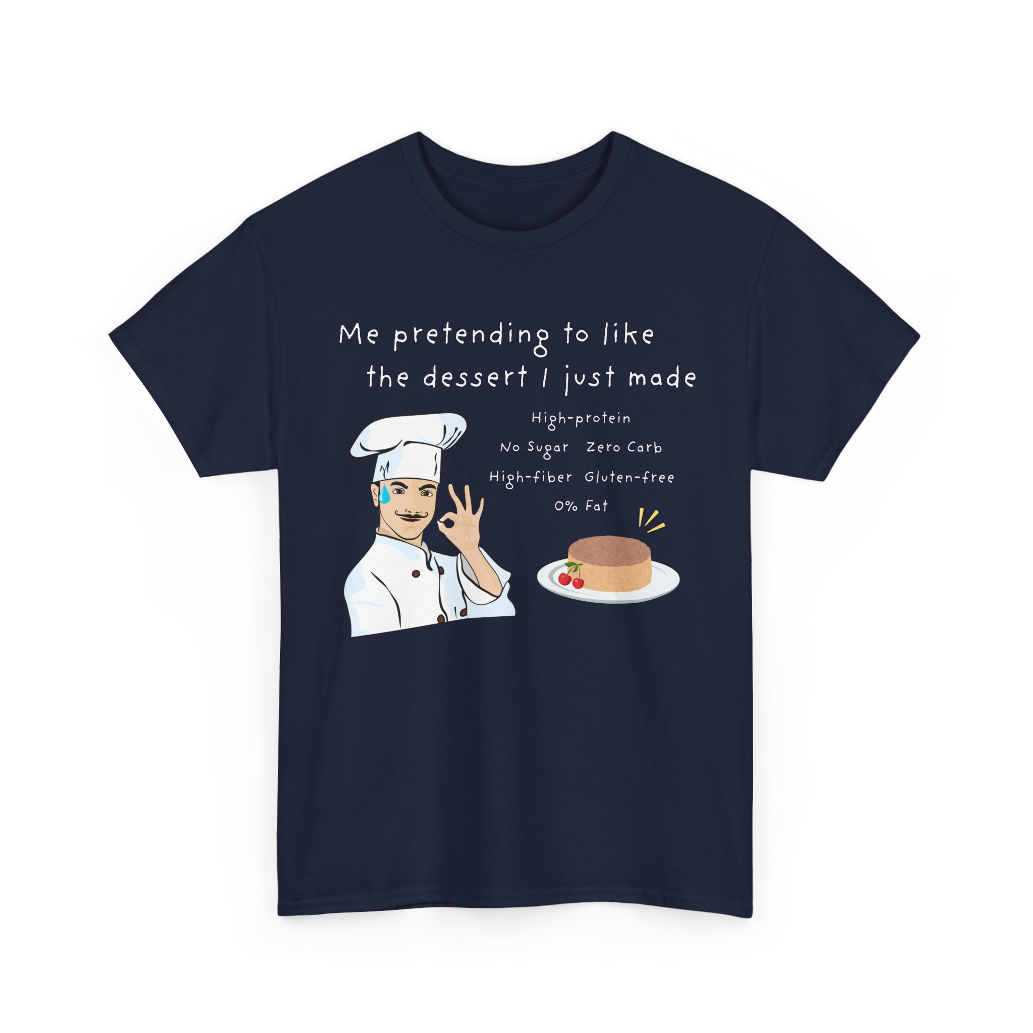 me pretending to like the dessert i just made funny healthy dessert baking humor tee gildan 5000 me pretending to like the dessert i just made funny healthy dessert baking humor tee gildan 5000