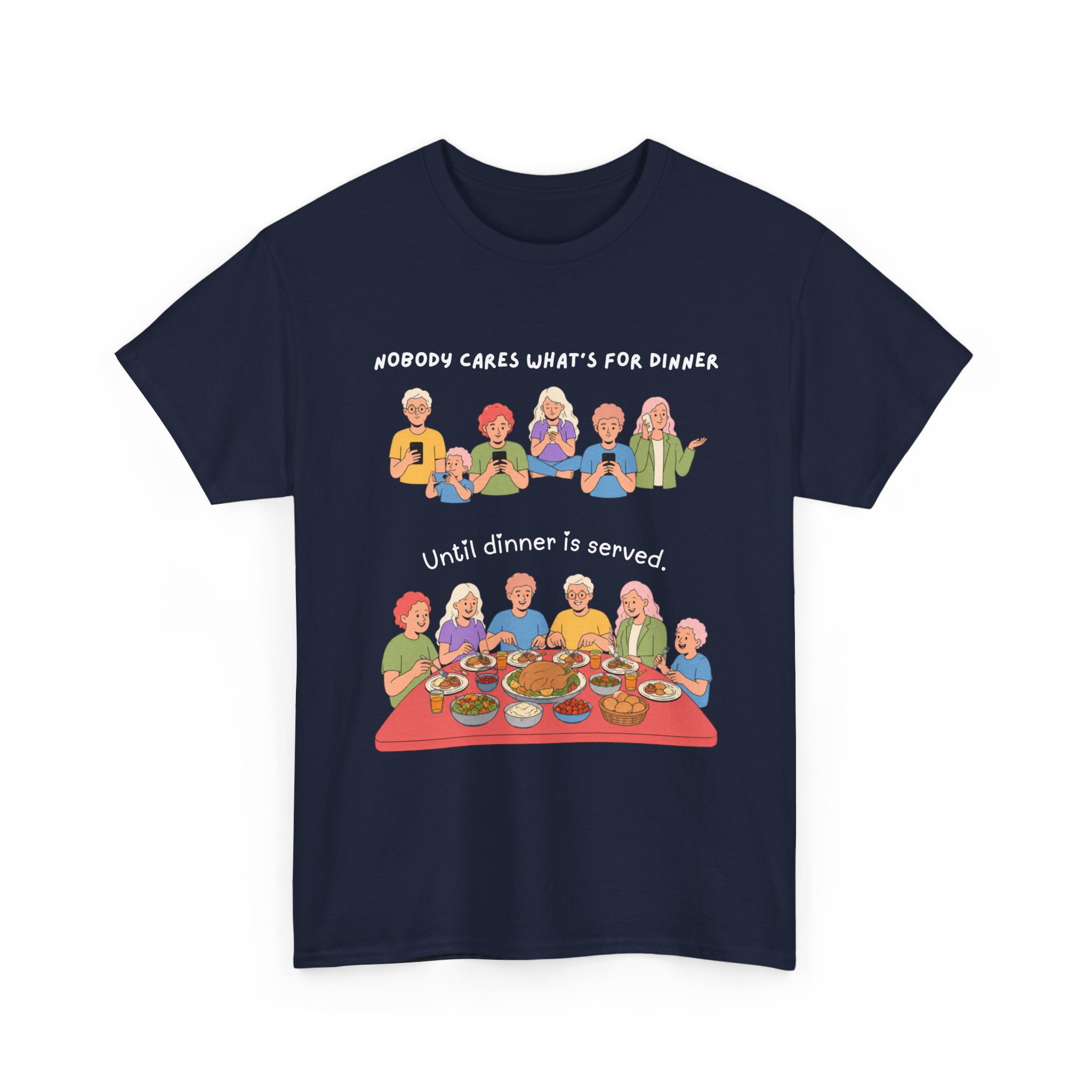 nobody cares what's for dinner until dinner is served t shirt funny family dinner humor tee gildan 5000 family life graphic shirt nobody cares what's for dinner until dinner is served t shirt funny family dinner humor tee gildan 5000 family life graphic shirt