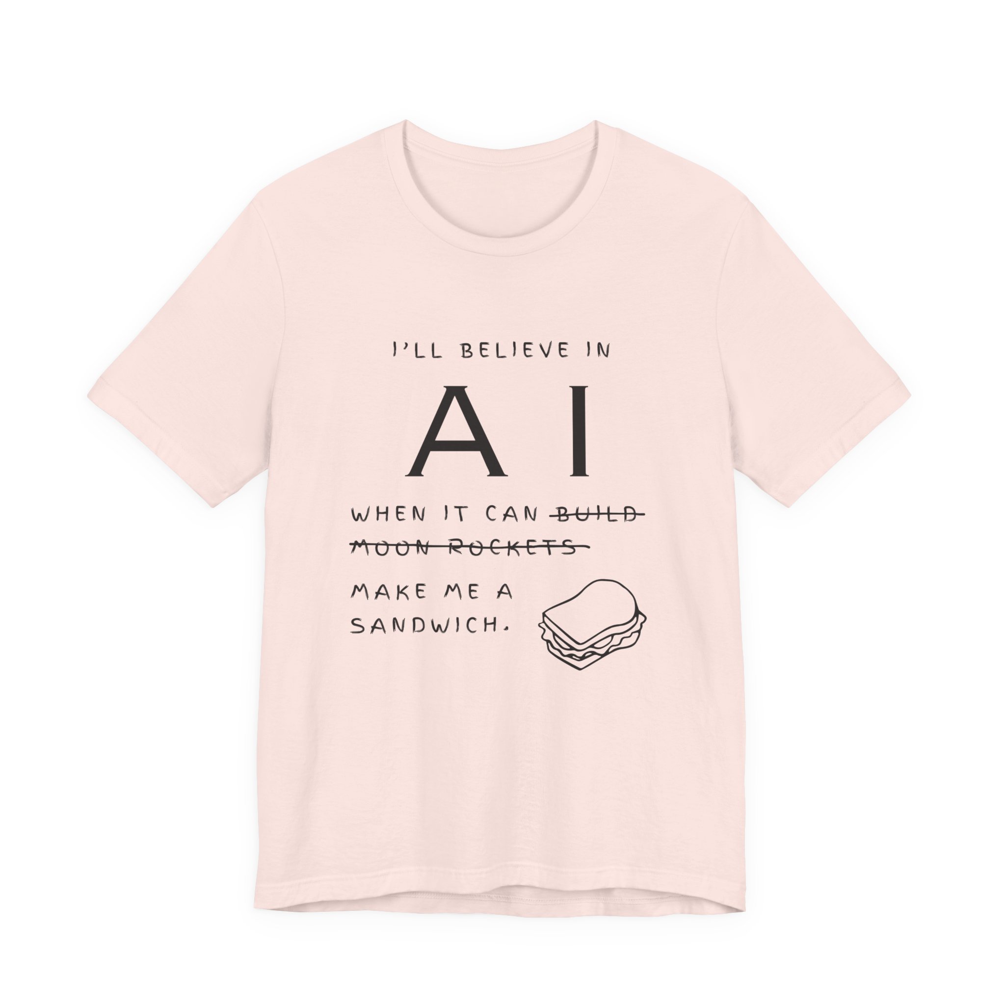 funny ai sandwich t shirt – “i’ll believe in ai when it makes me a sandwich” bella + canvas 3001 graphic tee funny ai sandwich t shirt – “i’ll believe in ai when it makes me a sandwich” bella + canvas 3001 graphic tee