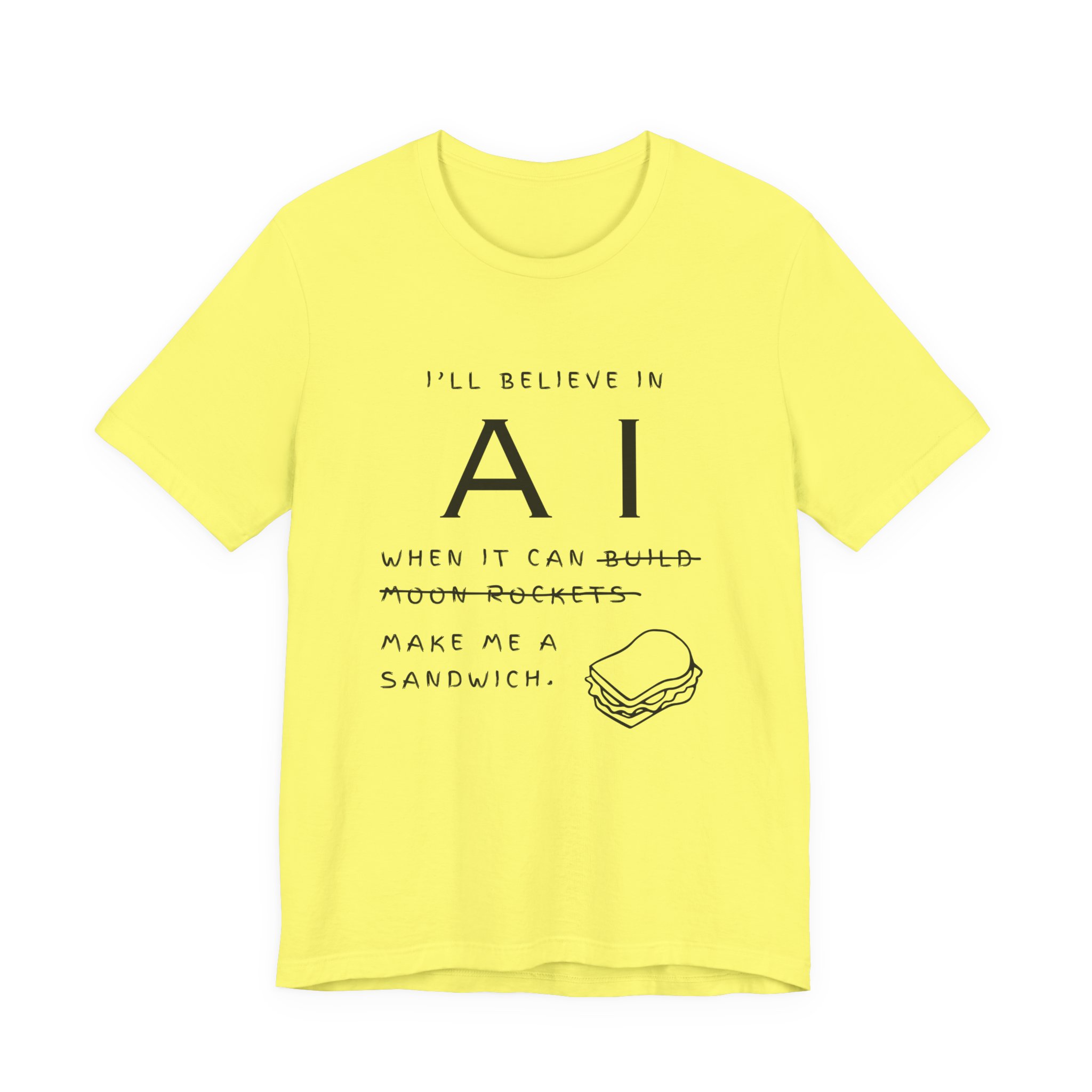 funny ai sandwich t shirt – “i’ll believe in ai when it makes me a sandwich” bella + canvas 3001 graphic tee funny ai sandwich t shirt – “i’ll believe in ai when it makes me a sandwich” bella + canvas 3001 graphic tee