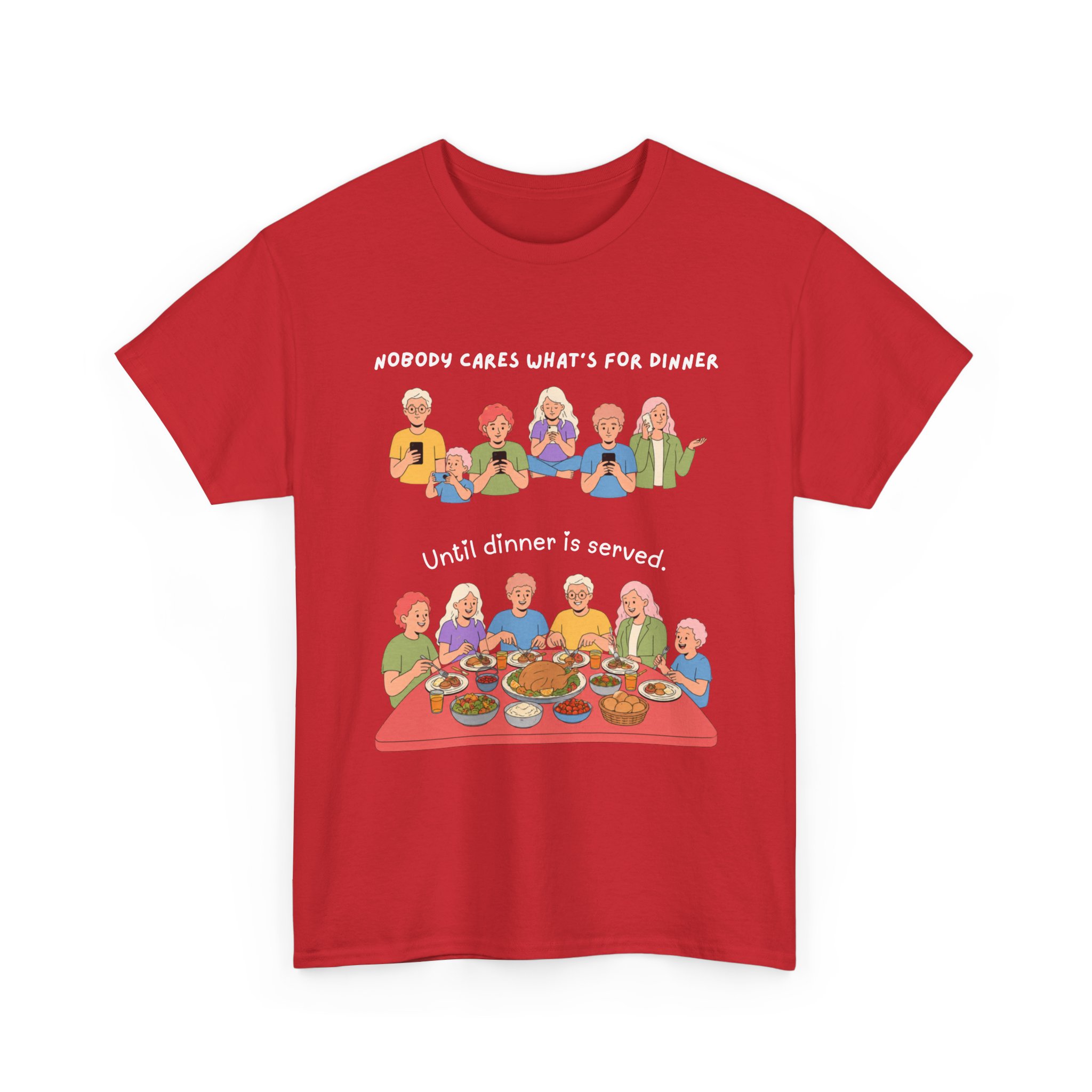 nobody cares what's for dinner until dinner is served t shirt funny family dinner humor tee gildan 5000 family life graphic shirt nobody cares what's for dinner until dinner is served t shirt funny family dinner humor tee gildan 5000 family life graphic shirt