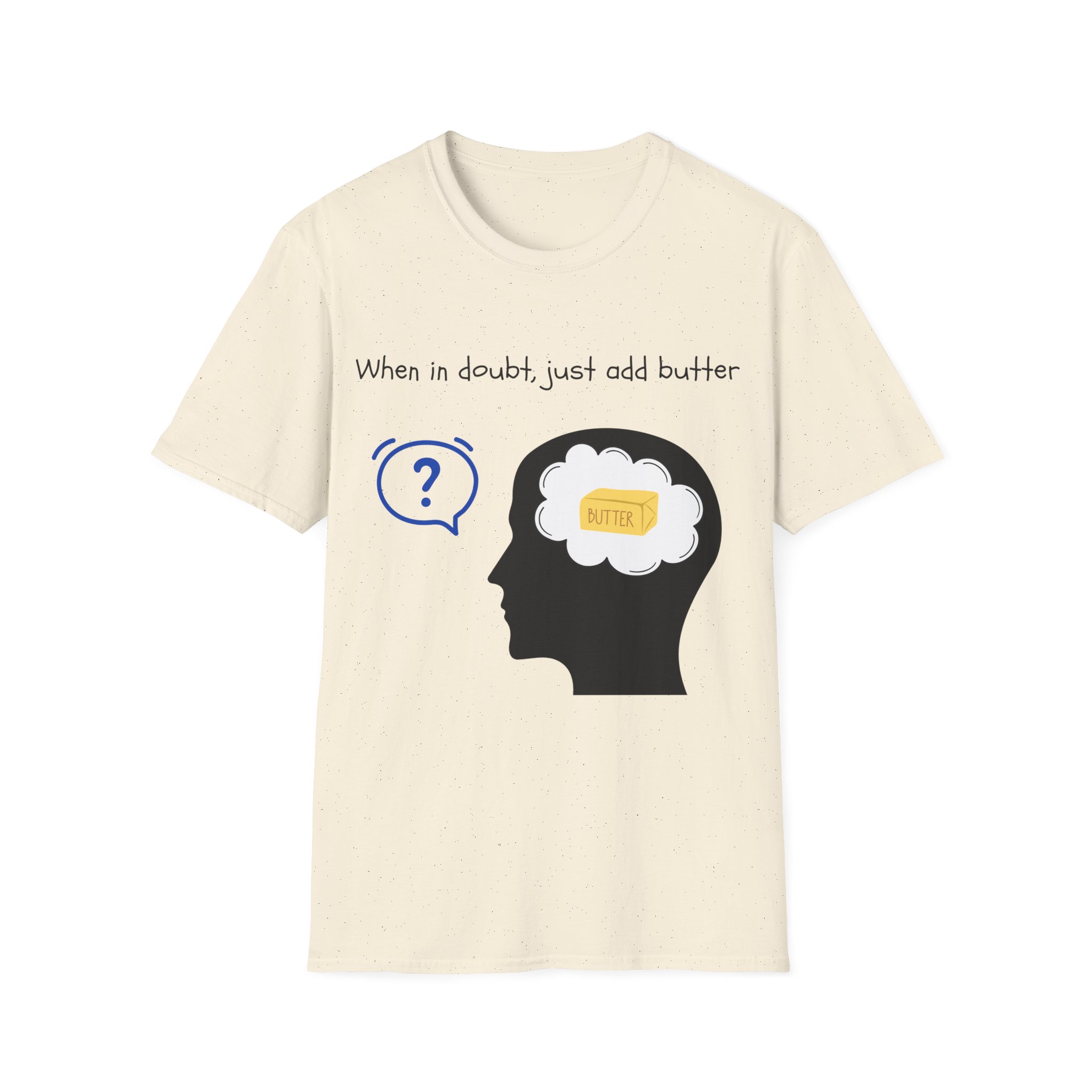 when in doubt just add butter funny foodie tee for home cooks bakers butter lover shirt gildan 64000 when in doubt just add butter funny foodie tee for home cooks bakers butter lover shirt gildan 64000