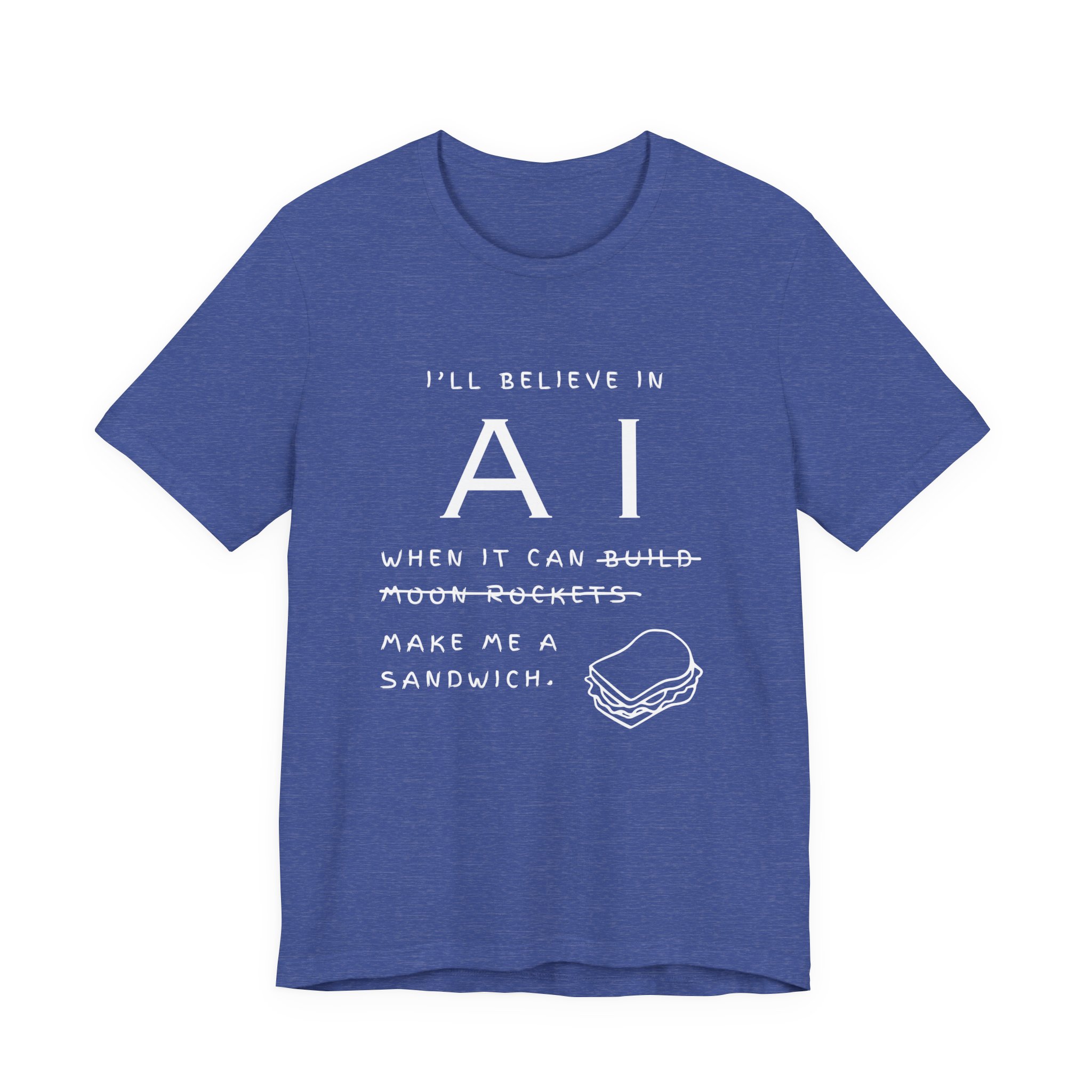 funny ai sandwich t shirt – “i’ll believe in ai when it makes me a sandwich” bella + canvas 3001 graphic tee funny ai sandwich t shirt – “i’ll believe in ai when it makes me a sandwich” bella + canvas 3001 graphic tee