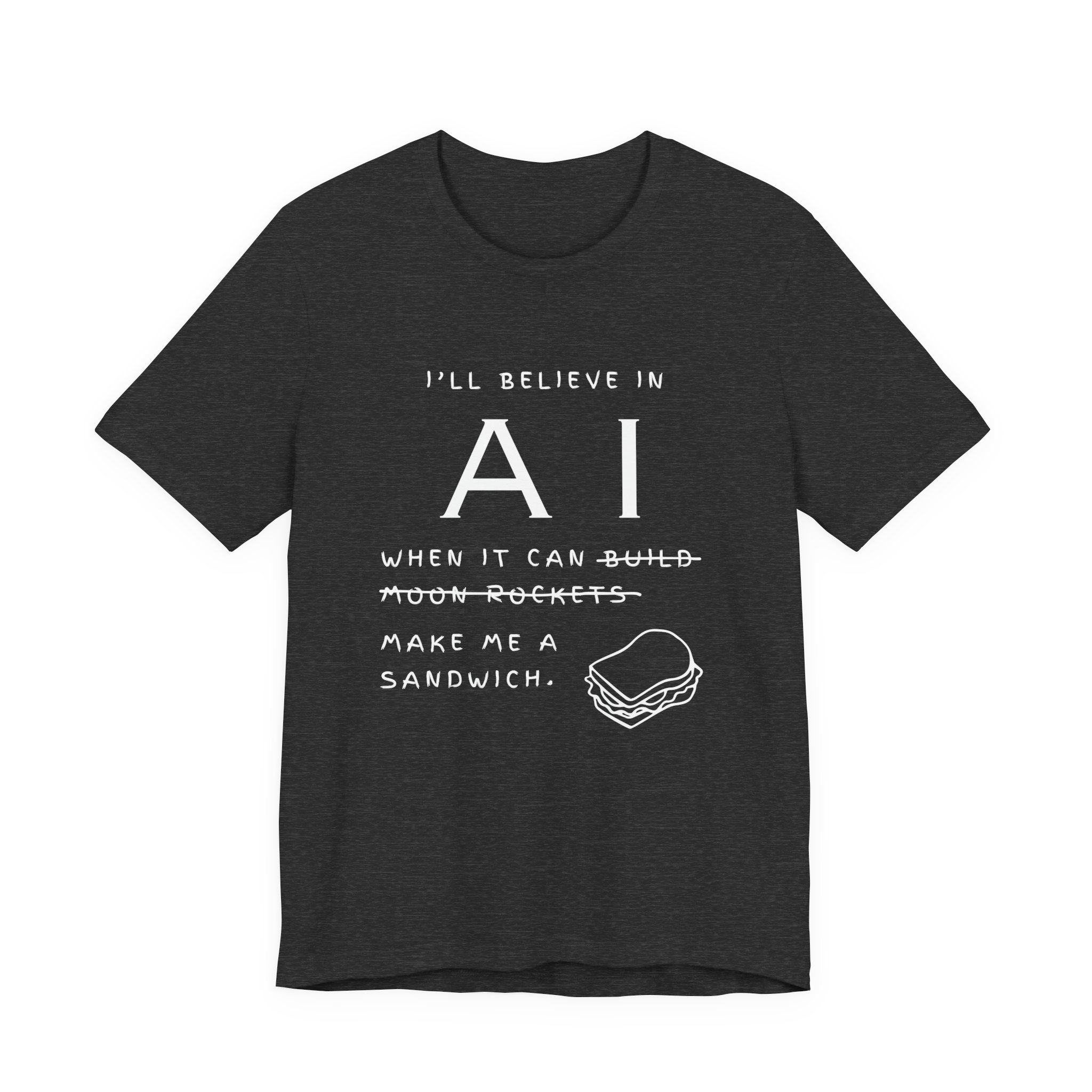 funny ai sandwich t shirt – “i’ll believe in ai when it makes me a sandwich” bella + canvas 3001 graphic tee funny ai sandwich t shirt – “i’ll believe in ai when it makes me a sandwich” bella + canvas 3001 graphic tee