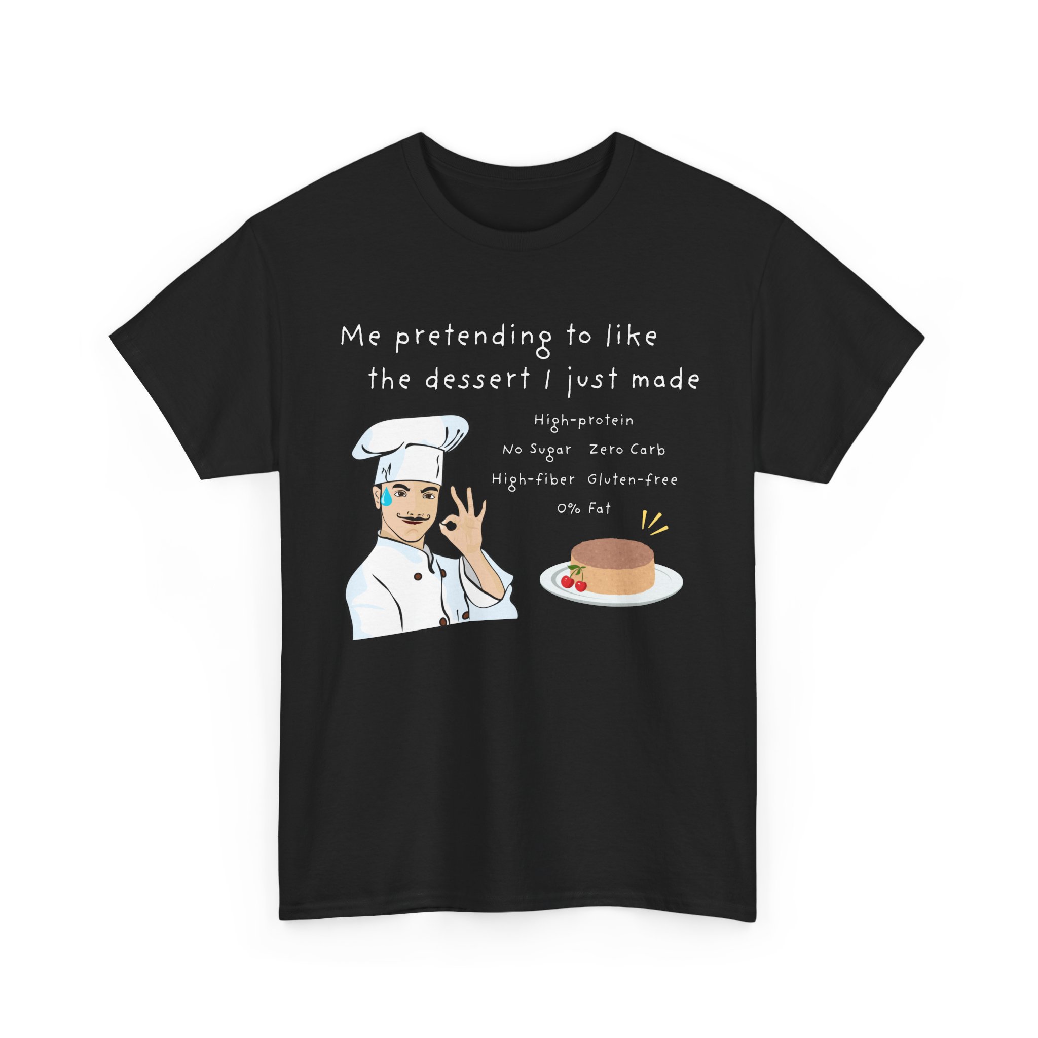 me pretending to like the dessert i just made funny healthy dessert baking humor tee gildan 5000 me pretending to like the dessert i just made funny healthy dessert baking humor tee gildan 5000
