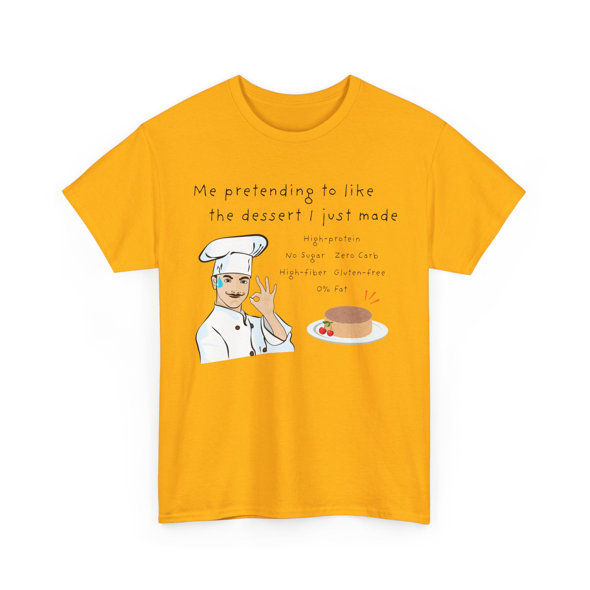 me pretending to like the dessert i just made funny healthy dessert baking humor tee gildan 5000 me pretending to like the dessert i just made funny healthy dessert baking humor tee gildan 5000