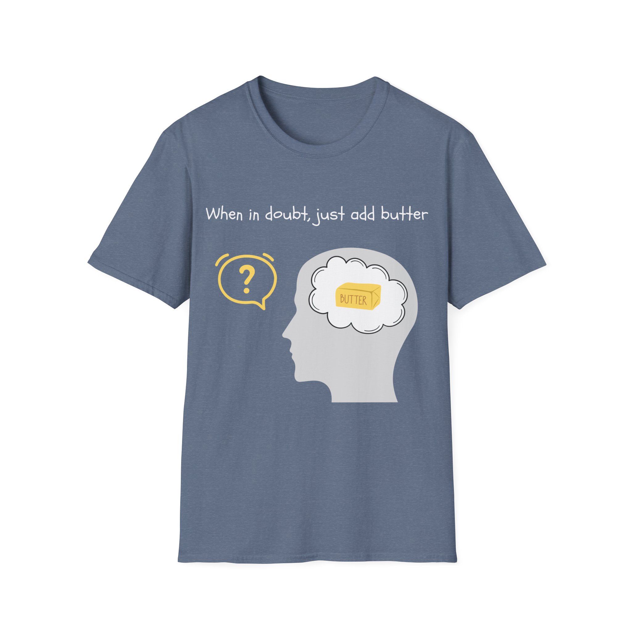 when in doubt just add butter funny foodie tee for home cooks bakers butter lover shirt gildan 64000 when in doubt just add butter funny foodie tee for home cooks bakers butter lover shirt gildan 64000