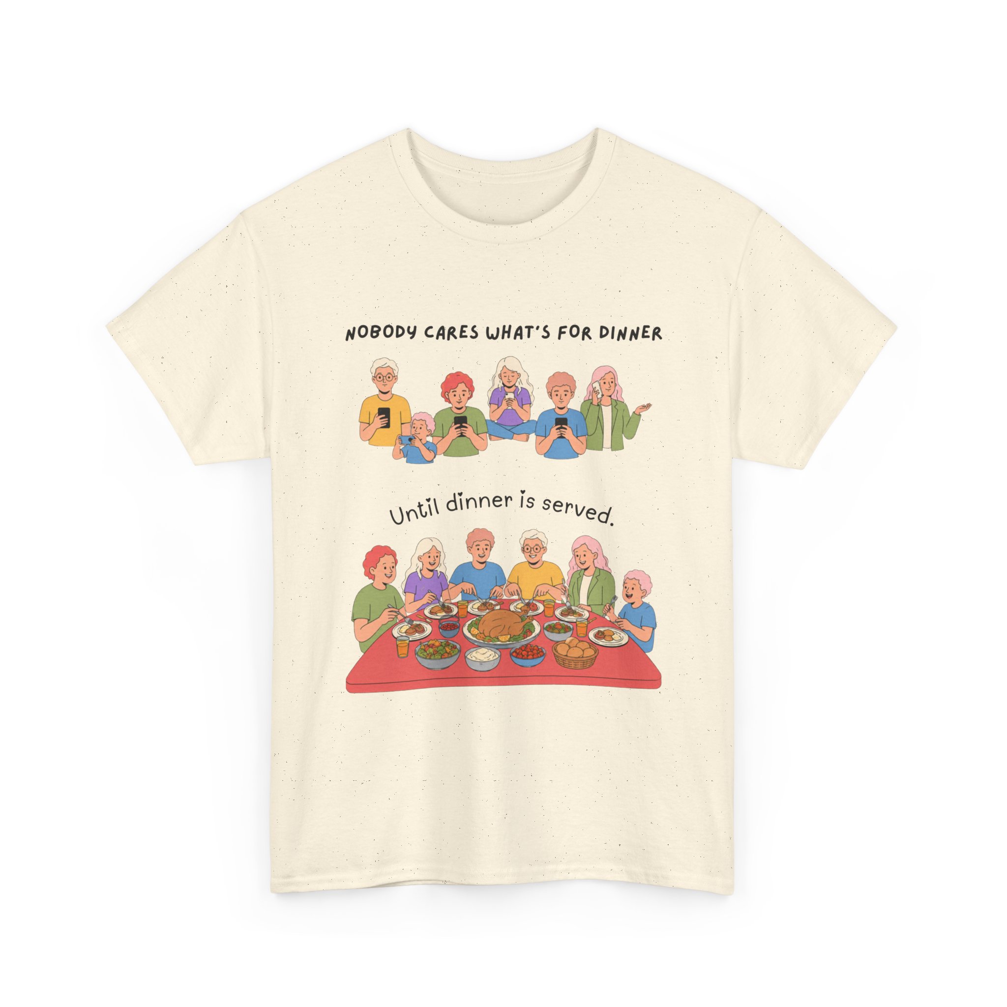 nobody cares what's for dinner until dinner is served t shirt funny family dinner humor tee gildan 5000 family life graphic shirt nobody cares what's for dinner until dinner is served t shirt funny family dinner humor tee gildan 5000 family life graphic shirt