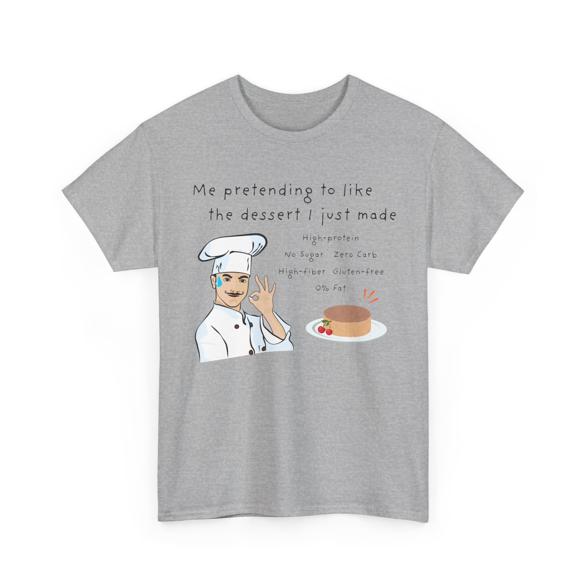 me pretending to like the dessert i just made funny healthy dessert baking humor tee gildan 5000 me pretending to like the dessert i just made funny healthy dessert baking humor tee gildan 5000