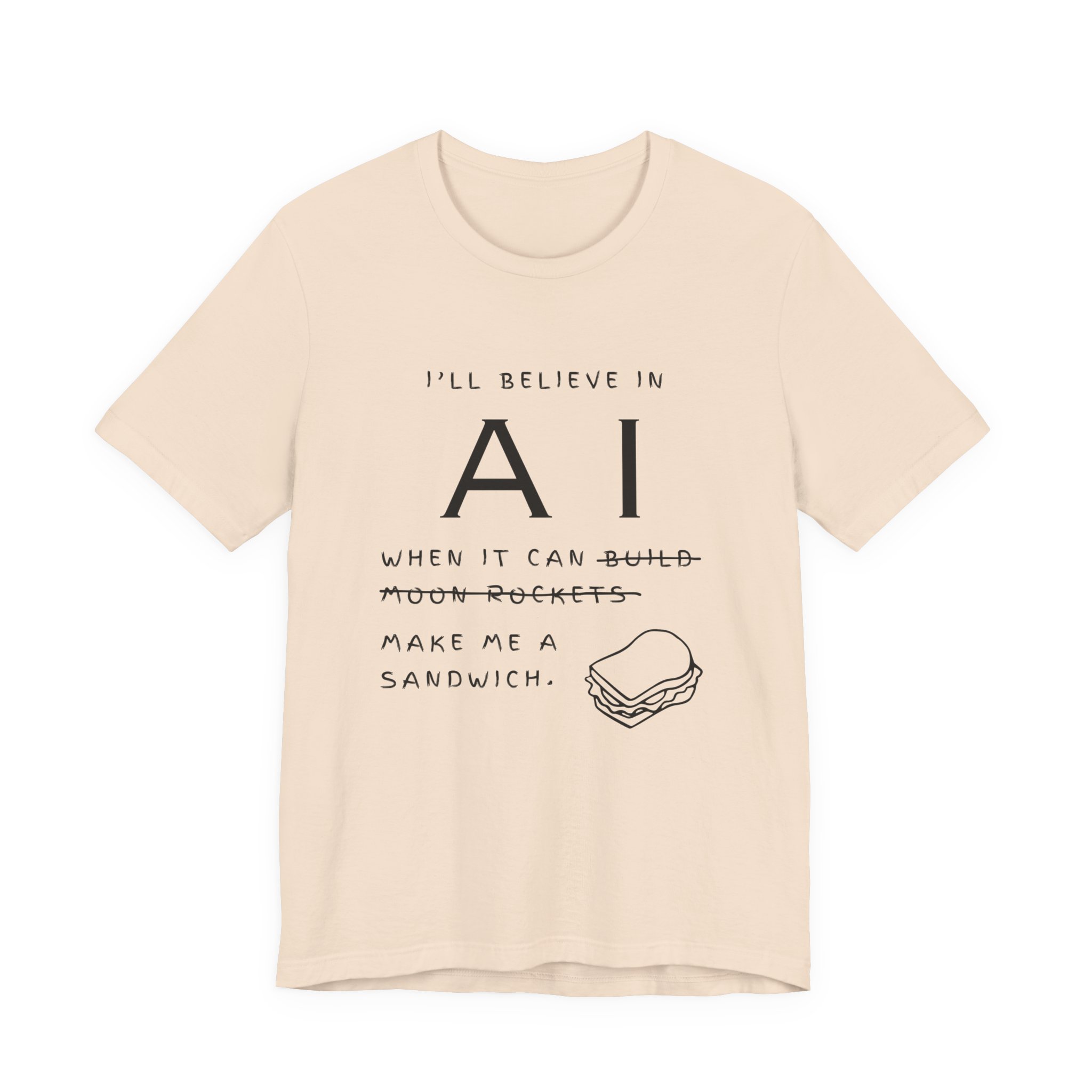 funny ai sandwich t shirt – “i’ll believe in ai when it makes me a sandwich” bella + canvas 3001 graphic tee funny ai sandwich t shirt – “i’ll believe in ai when it makes me a sandwich” bella + canvas 3001 graphic tee