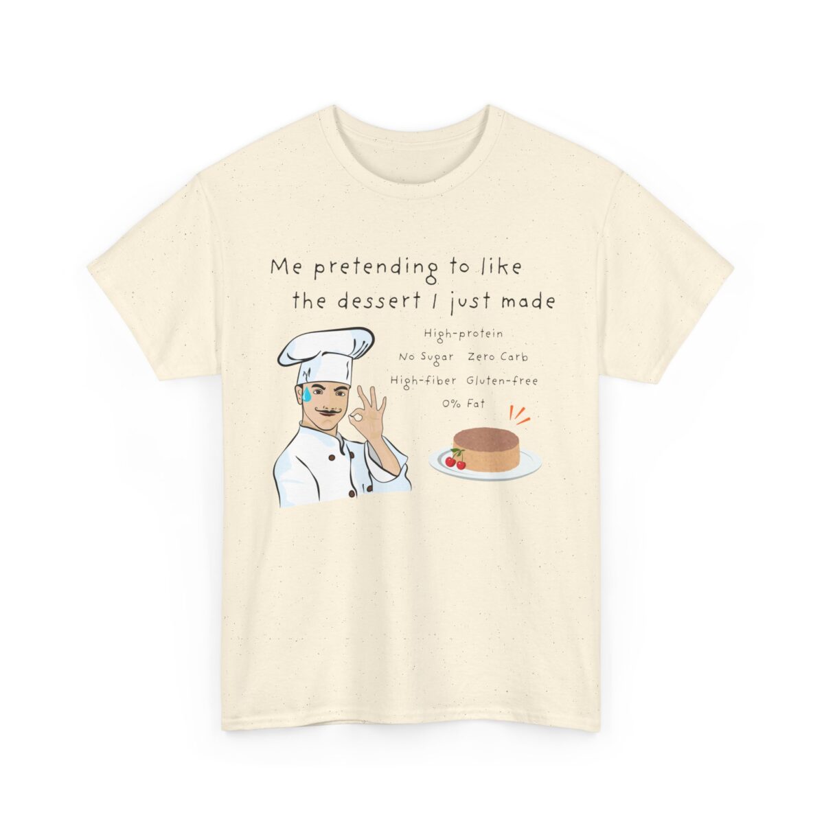 me pretending to like the dessert i just made funny healthy dessert baking humor tee gildan 5000
