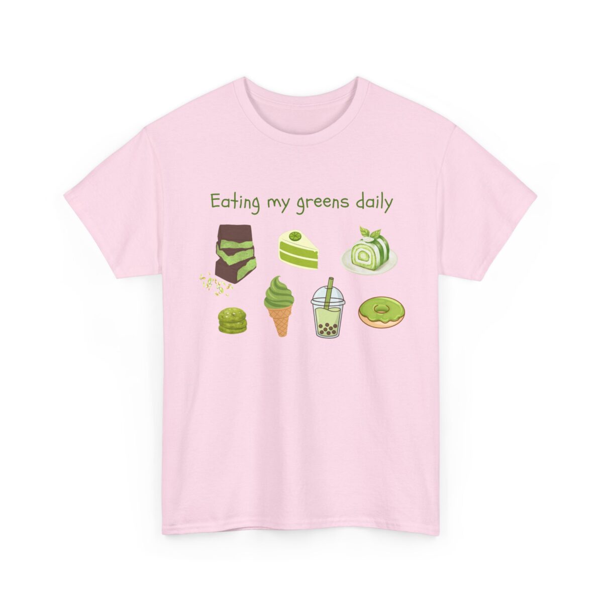 eat your greens daily dessert lover dubai chocolate matcha lover boba lover foodie graphic tee gildan 5000