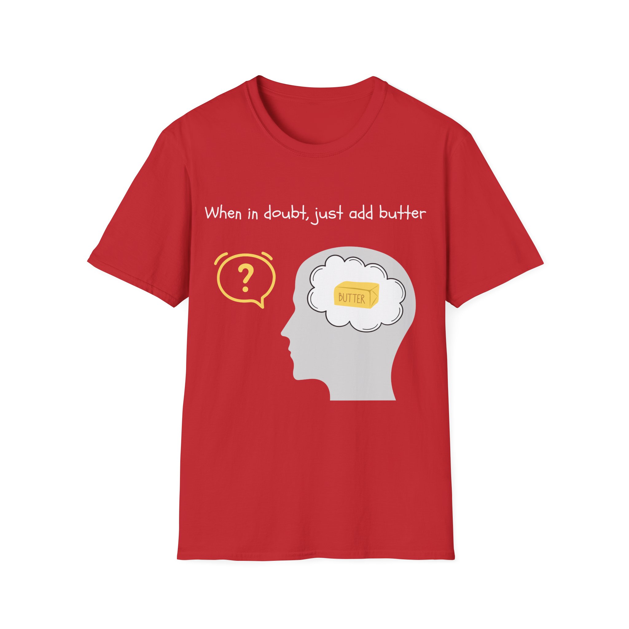when in doubt just add butter funny foodie tee for home cooks bakers butter lover shirt gildan 64000 when in doubt just add butter funny foodie tee for home cooks bakers butter lover shirt gildan 64000