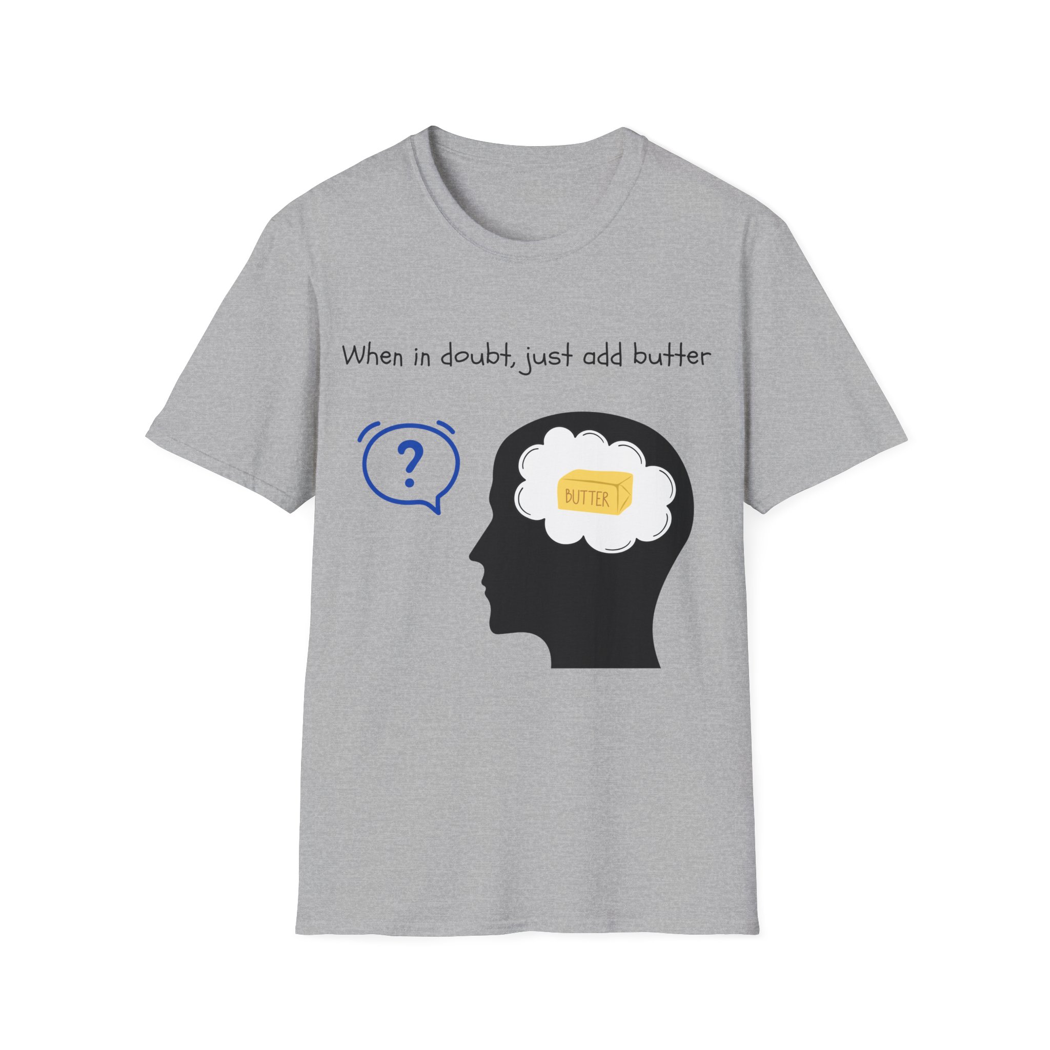 when in doubt just add butter funny foodie tee for home cooks bakers butter lover shirt gildan 64000 when in doubt just add butter funny foodie tee for home cooks bakers butter lover shirt gildan 64000