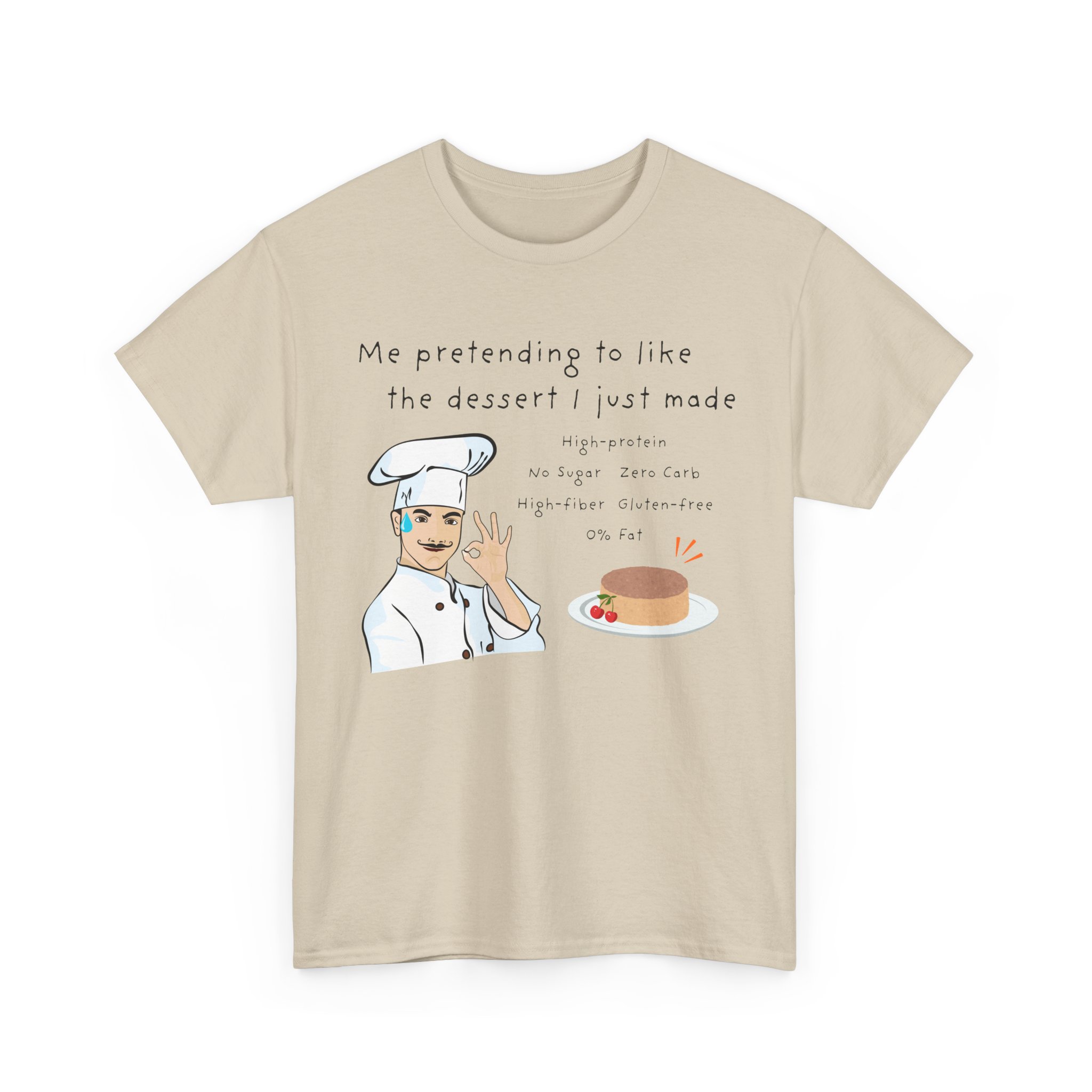 me pretending to like the dessert i just made funny healthy dessert baking humor tee gildan 5000 me pretending to like the dessert i just made funny healthy dessert baking humor tee gildan 5000