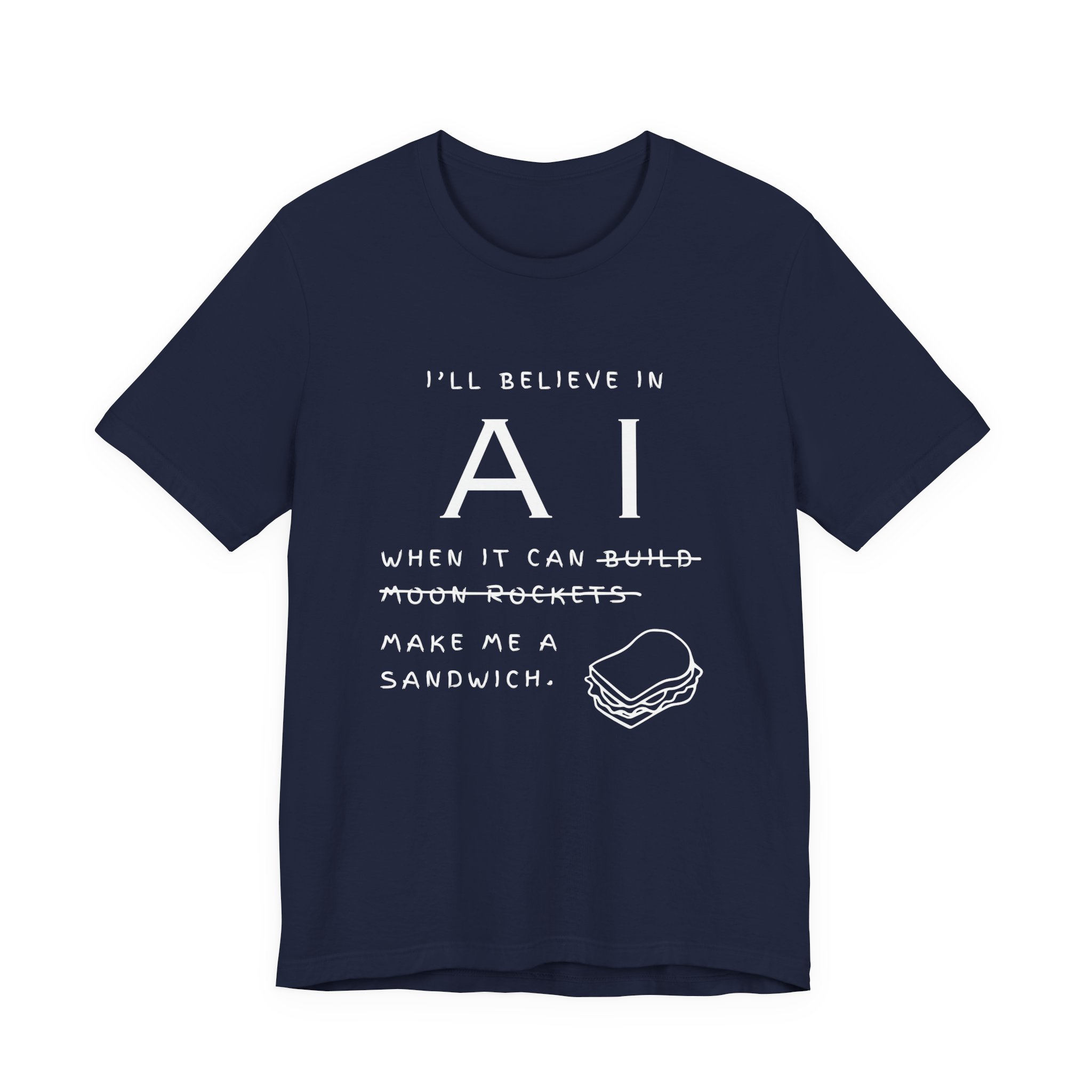 funny ai sandwich t shirt – “i’ll believe in ai when it makes me a sandwich” bella + canvas 3001 graphic tee funny ai sandwich t shirt – “i’ll believe in ai when it makes me a sandwich” bella + canvas 3001 graphic tee