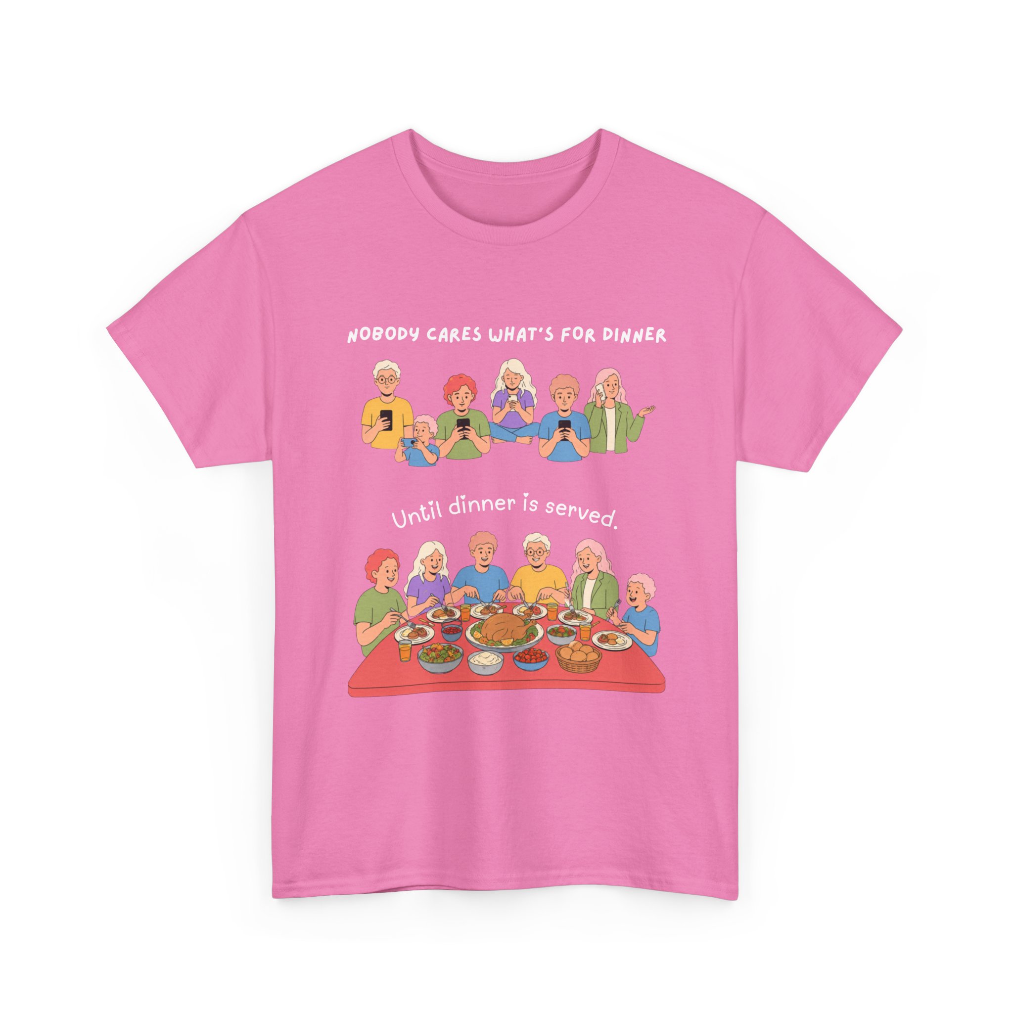 nobody cares what's for dinner until dinner is served t shirt funny family dinner humor tee gildan 5000 family life graphic shirt nobody cares what's for dinner until dinner is served t shirt funny family dinner humor tee gildan 5000 family life graphic shirt