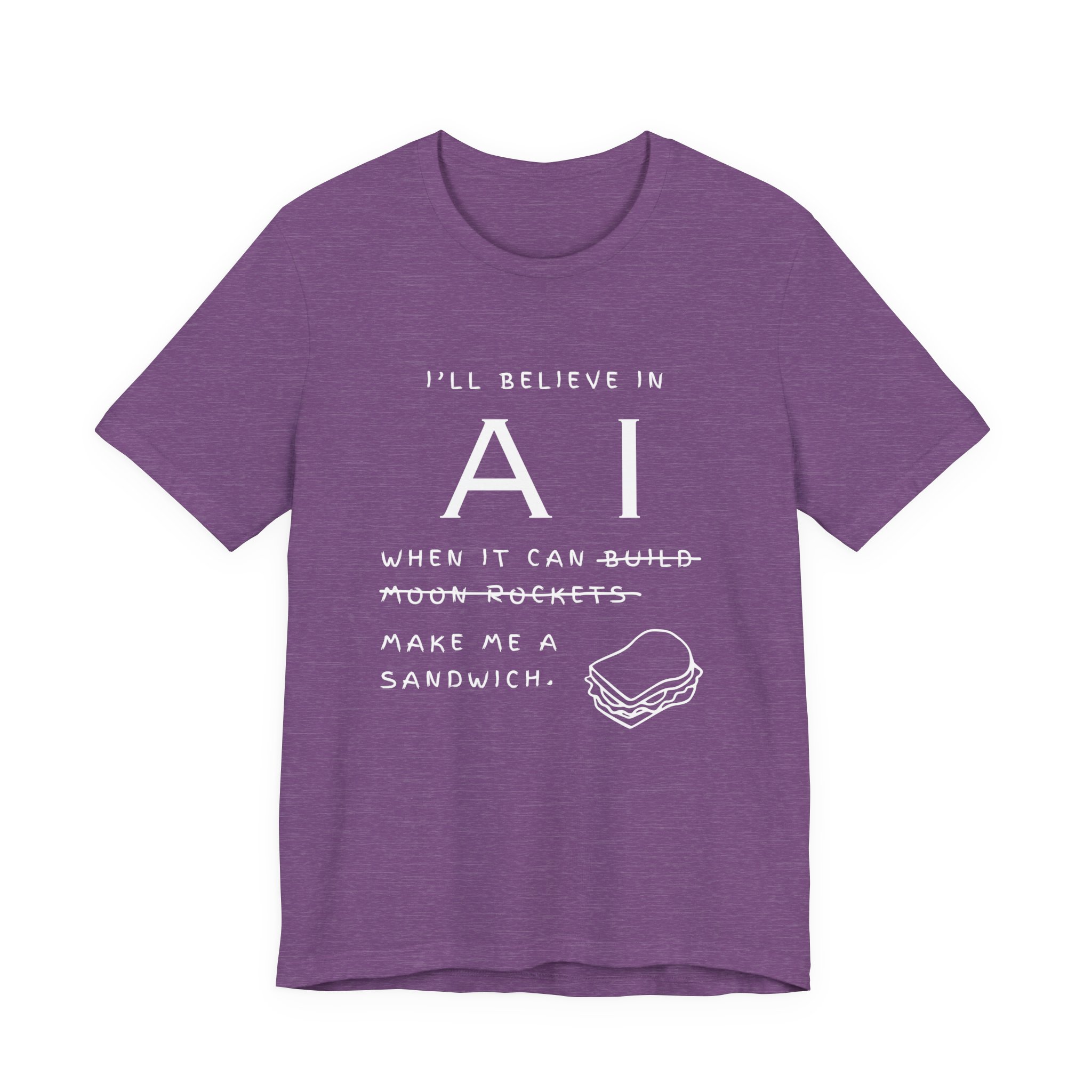 funny ai sandwich t shirt – “i’ll believe in ai when it makes me a sandwich” bella + canvas 3001 graphic tee funny ai sandwich t shirt – “i’ll believe in ai when it makes me a sandwich” bella + canvas 3001 graphic tee