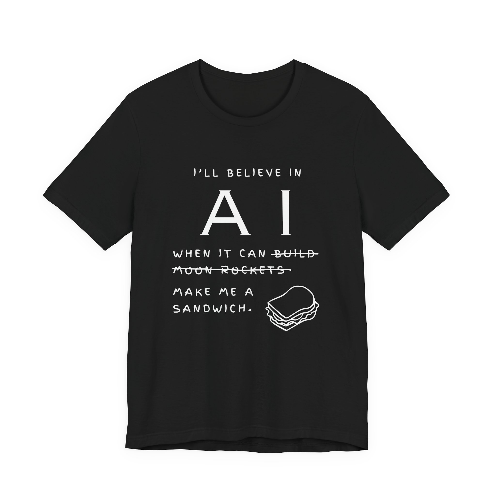 funny ai sandwich t shirt – “i’ll believe in ai when it makes me a sandwich” bella + canvas 3001 graphic tee funny ai sandwich t shirt – “i’ll believe in ai when it makes me a sandwich” bella + canvas 3001 graphic tee