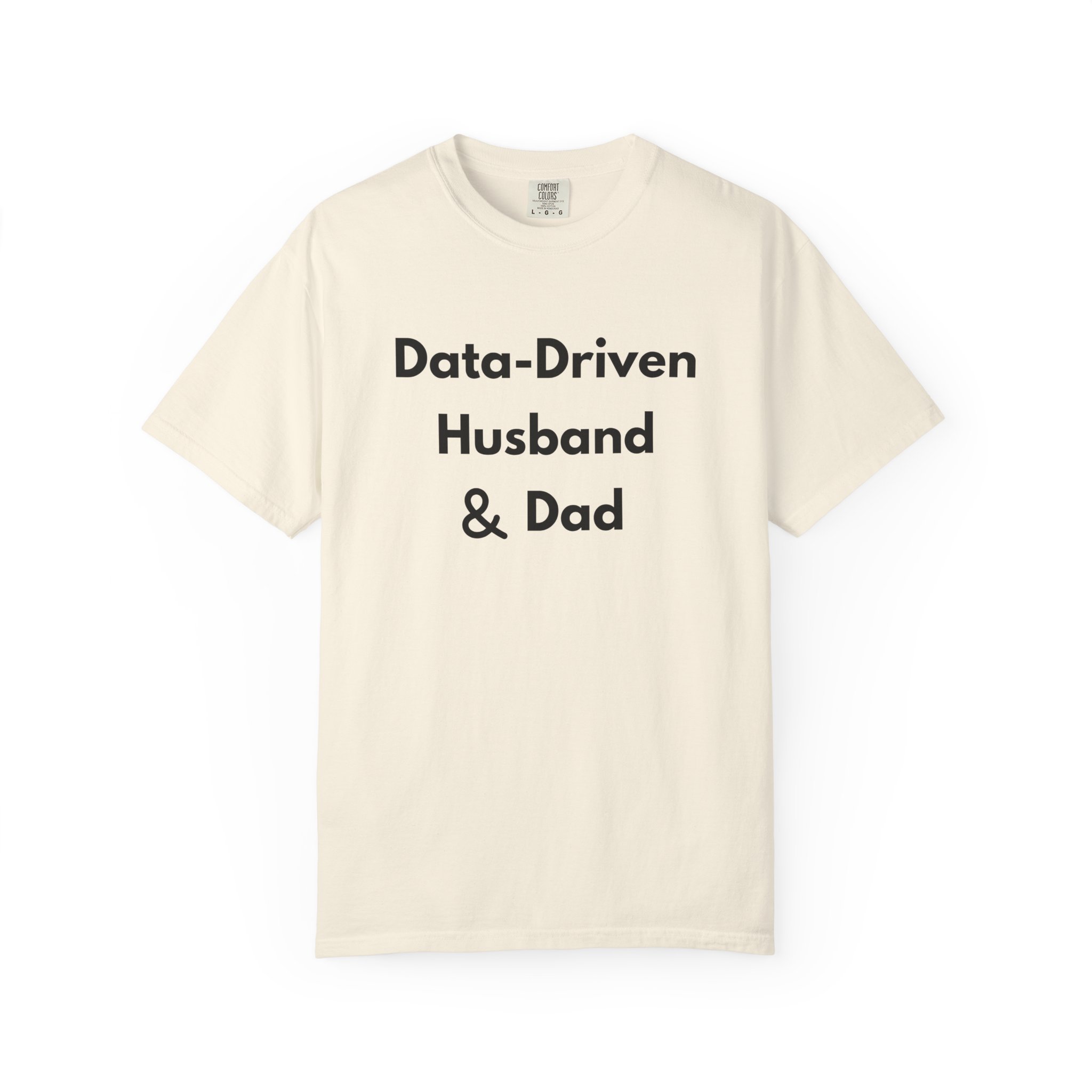 data driven husband & dad shirt funny analytics father tee comfort colors 1717 data driven husband & dad shirt funny analytics father tee comfort colors 1717