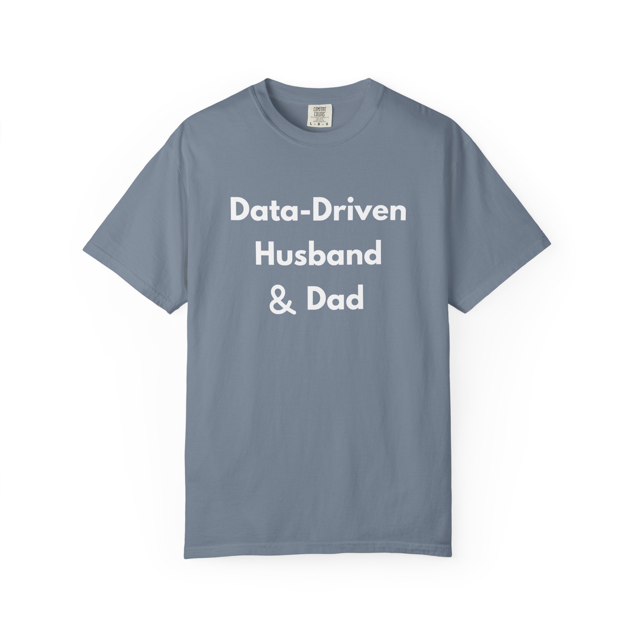 data driven husband & dad shirt funny analytics father tee comfort colors 1717 data driven husband & dad shirt funny analytics father tee comfort colors 1717