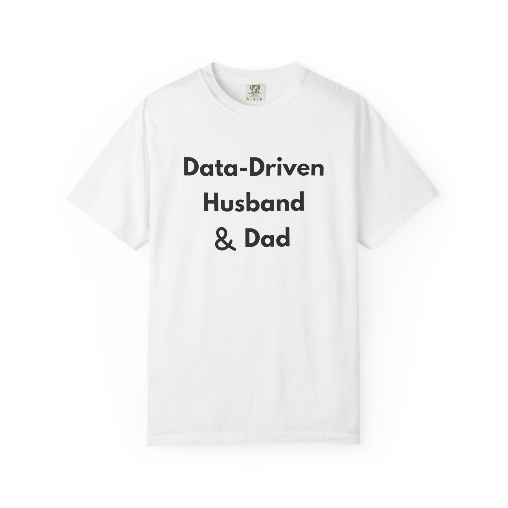 data driven husband & dad shirt funny analytics father tee comfort colors 1717 data driven husband & dad shirt funny analytics father tee comfort colors 1717