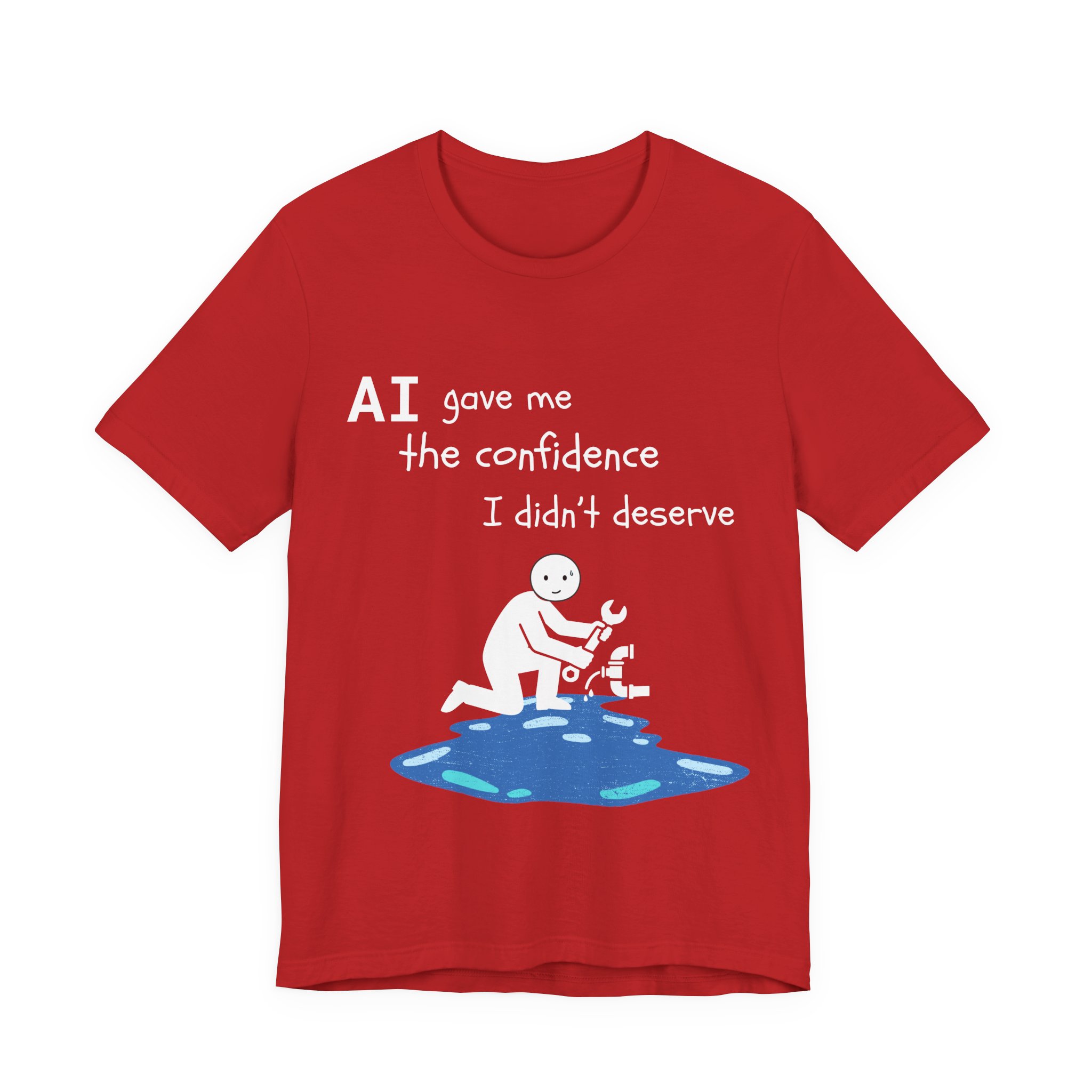 ai gave me the confidence i didn't deserve funny plumbing t shirt | bella + canvas 3001 unisex tee ai gave me the confidence i didn't deserve funny plumbing t shirt | bella + canvas 3001 unisex tee