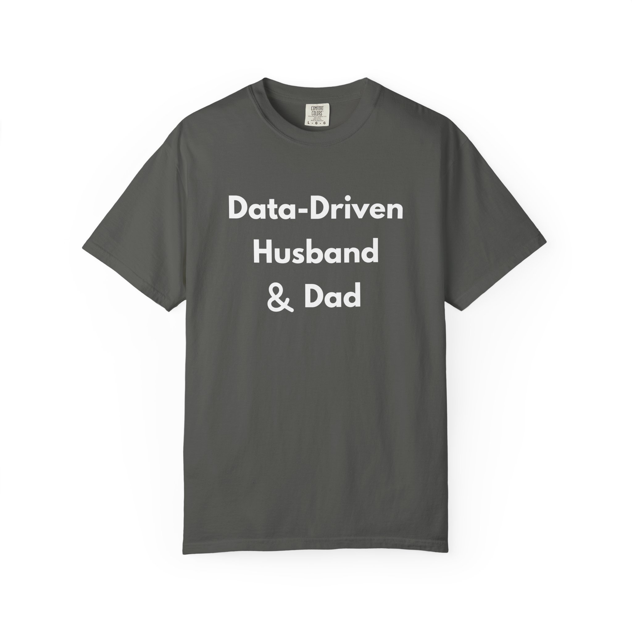 data driven husband & dad shirt funny analytics father tee comfort colors 1717 data driven husband & dad shirt funny analytics father tee comfort colors 1717