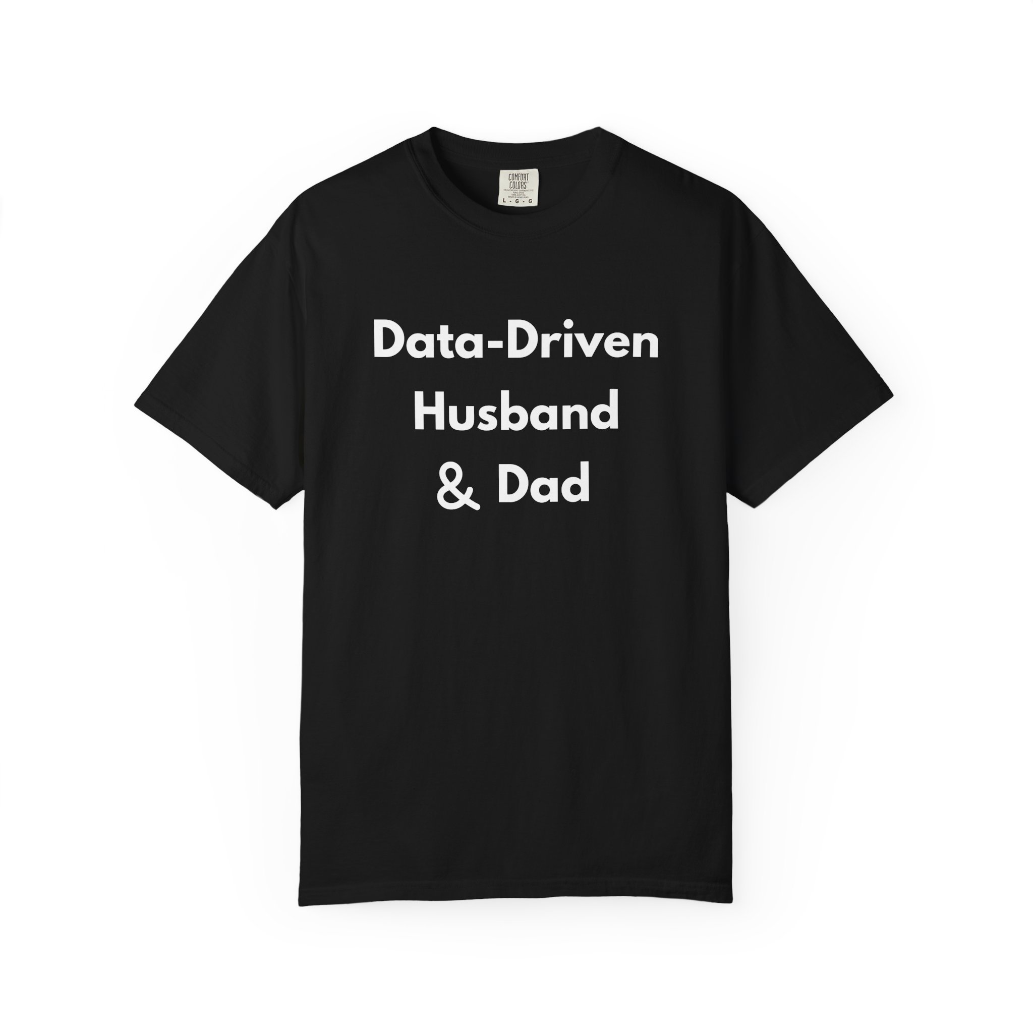 data driven husband & dad shirt funny analytics father tee comfort colors 1717 data driven husband & dad shirt funny analytics father tee comfort colors 1717