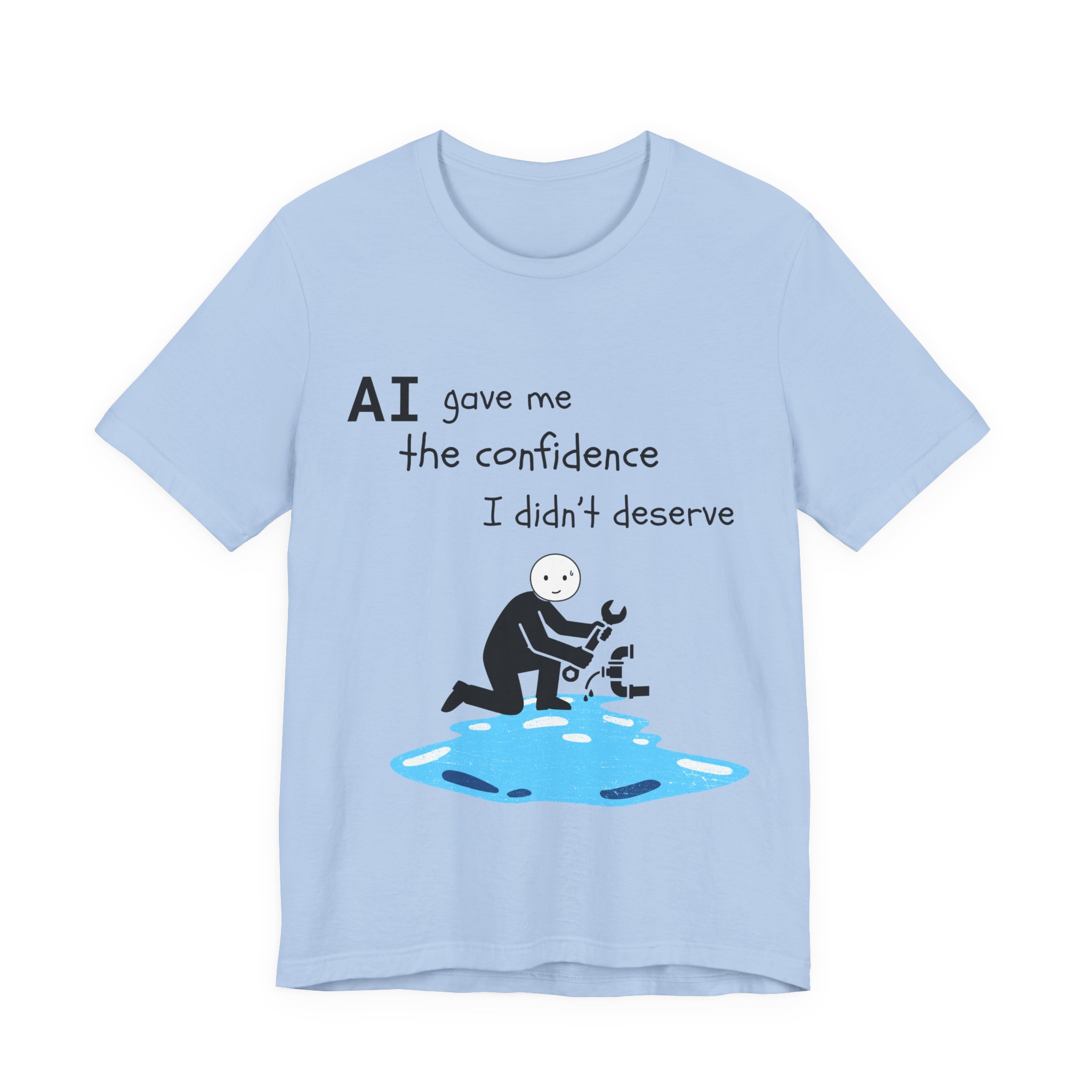 ai gave me the confidence i didn't deserve funny plumbing t shirt | bella + canvas 3001 unisex tee ai gave me the confidence i didn't deserve funny plumbing t shirt | bella + canvas 3001 unisex tee