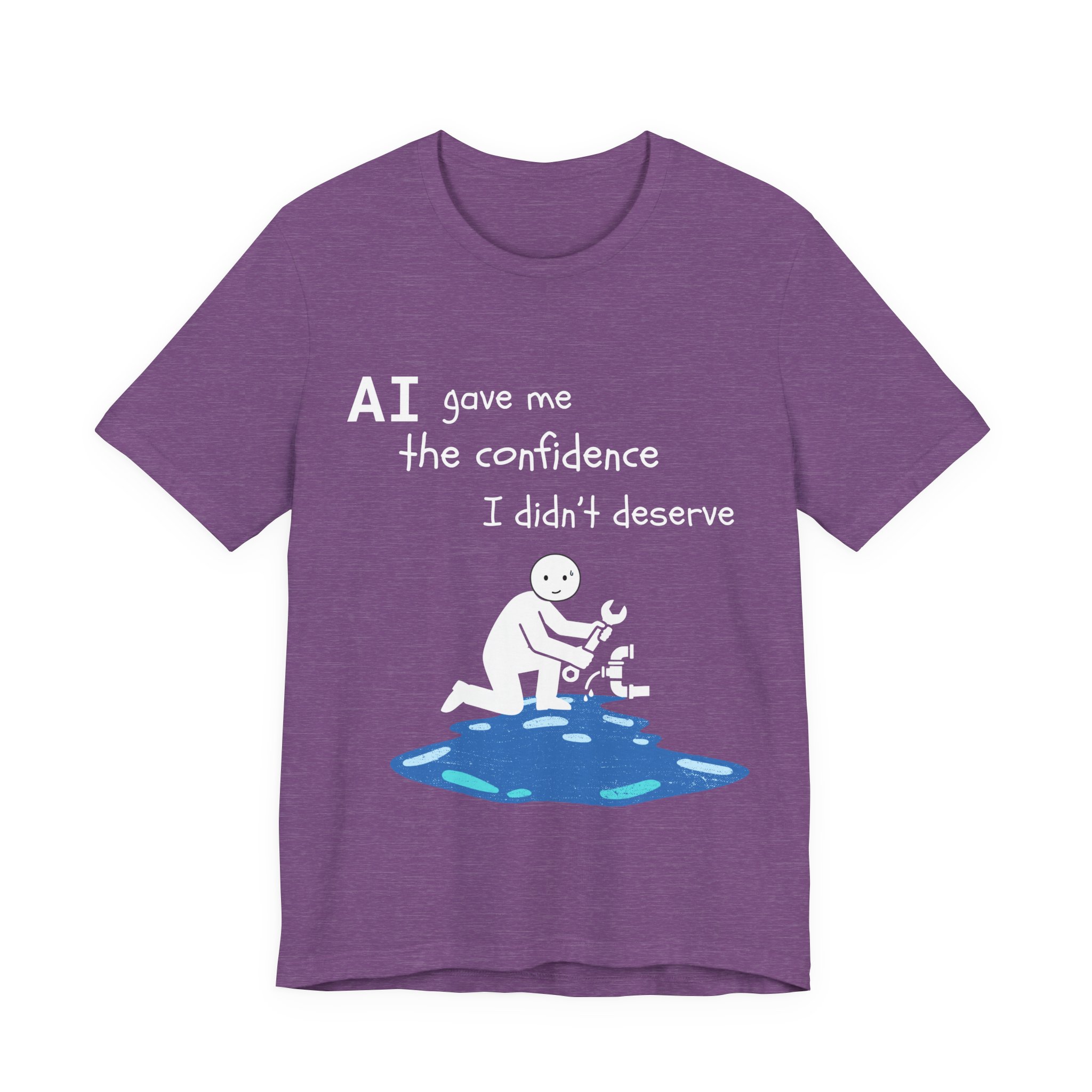 ai gave me the confidence i didn't deserve funny plumbing t shirt | bella + canvas 3001 unisex tee ai gave me the confidence i didn't deserve funny plumbing t shirt | bella + canvas 3001 unisex tee