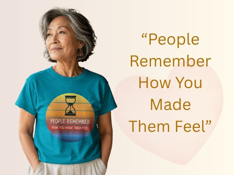 people remember how you made them feel